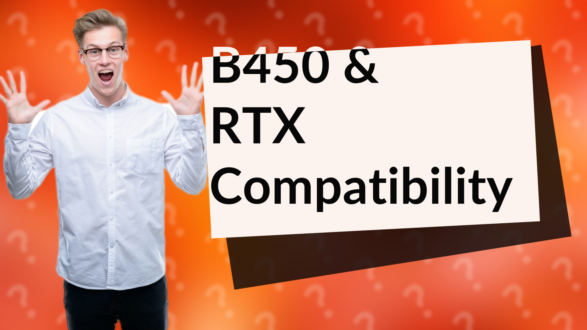 B450 & RTX Compatibility