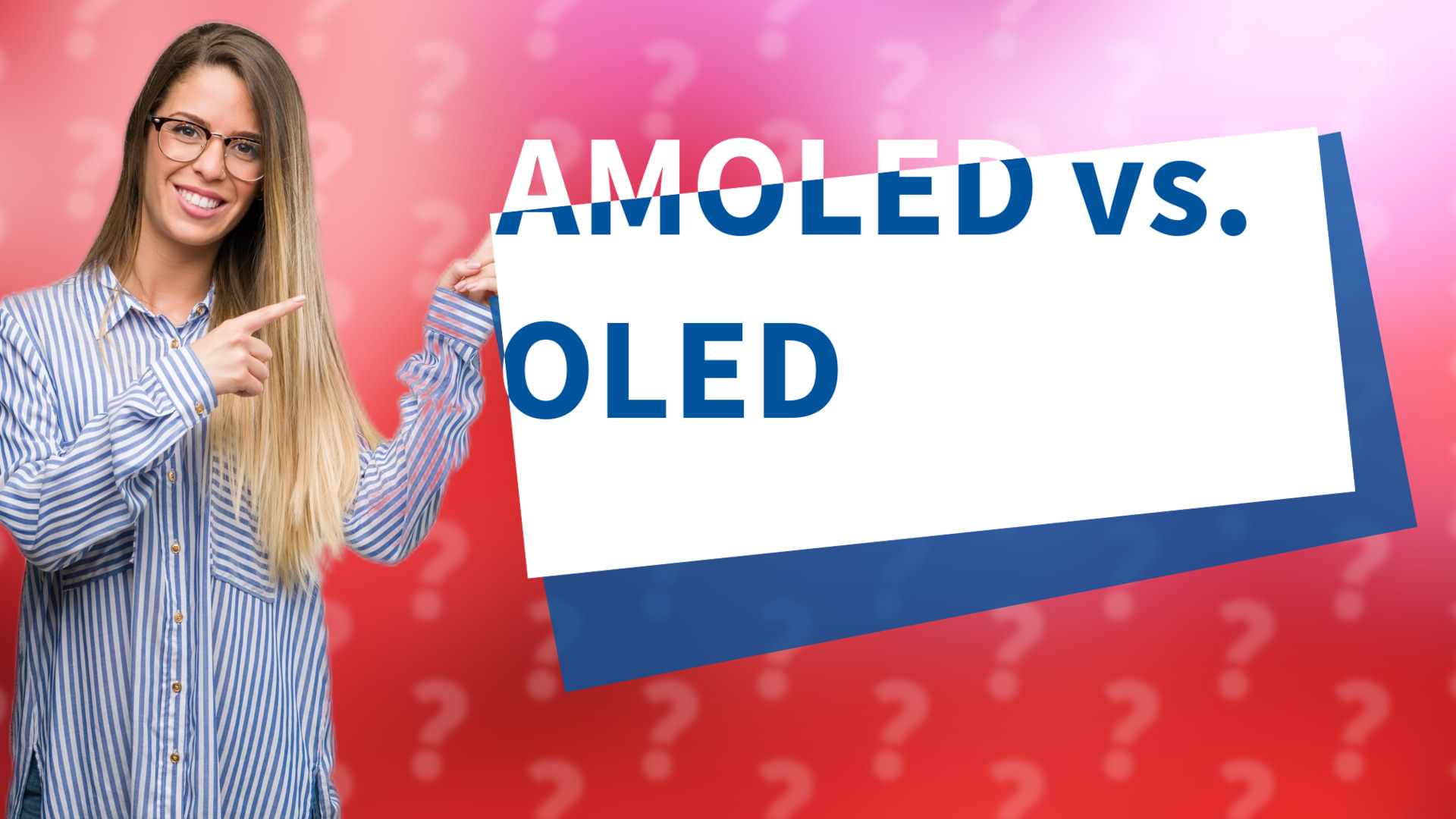 AMOLED vs. OLED