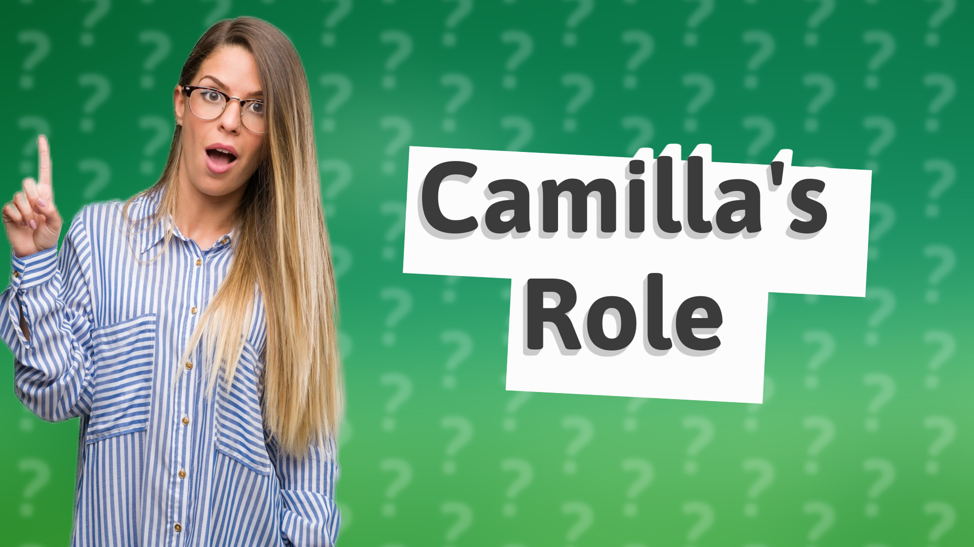 Camilla's Role