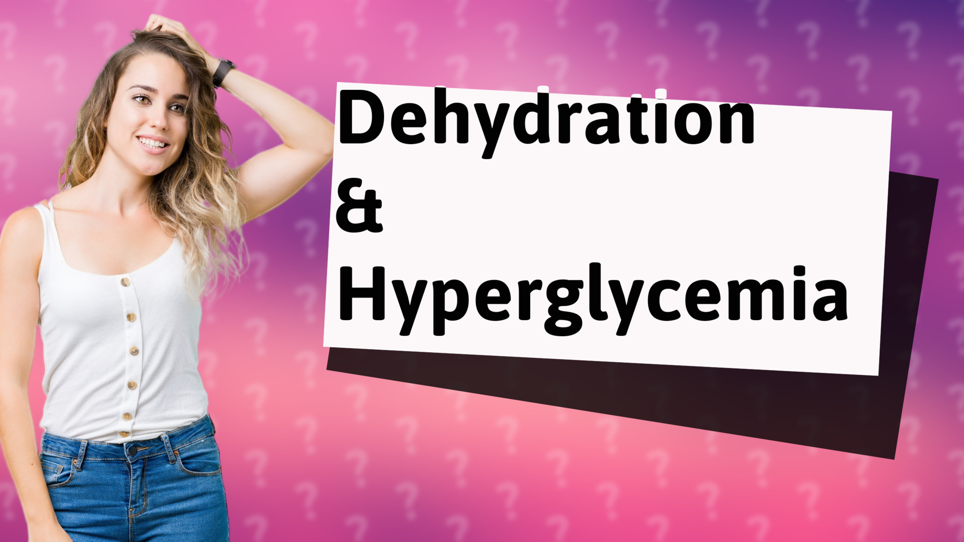 Dehydration & Hyperglycemia