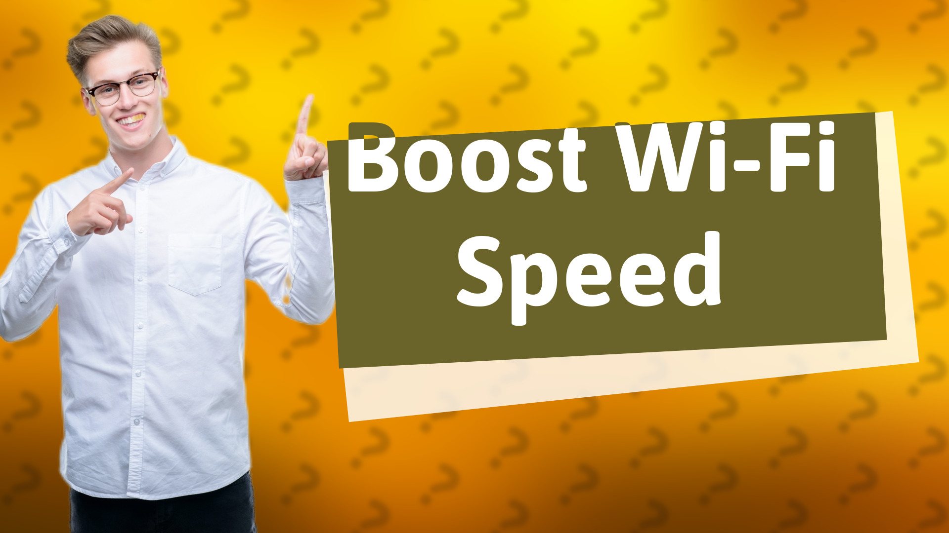 Boost Wi-Fi Speed