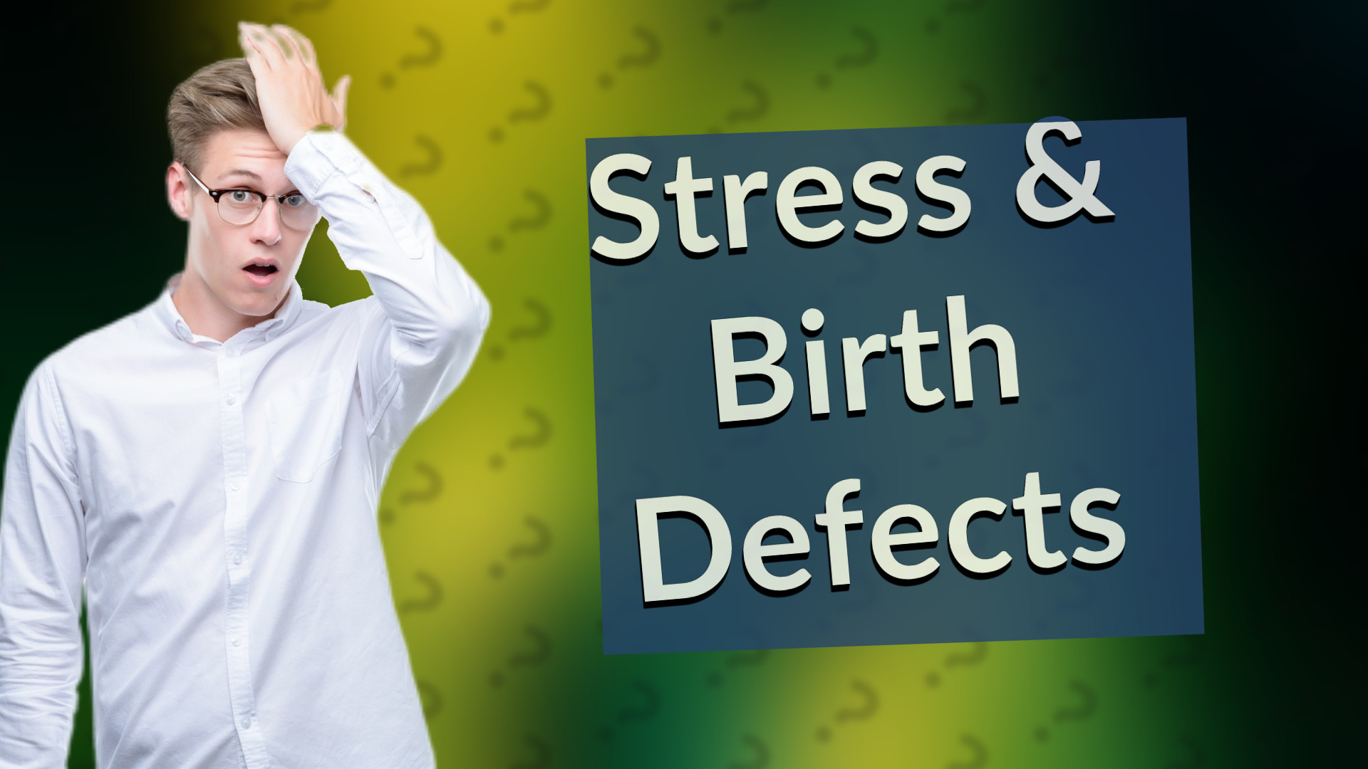 Stress & Birth Defects