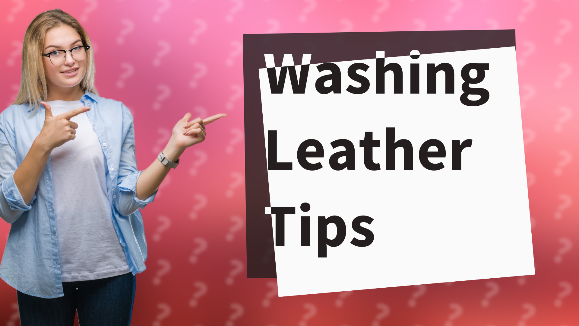 Washing Leather Tips