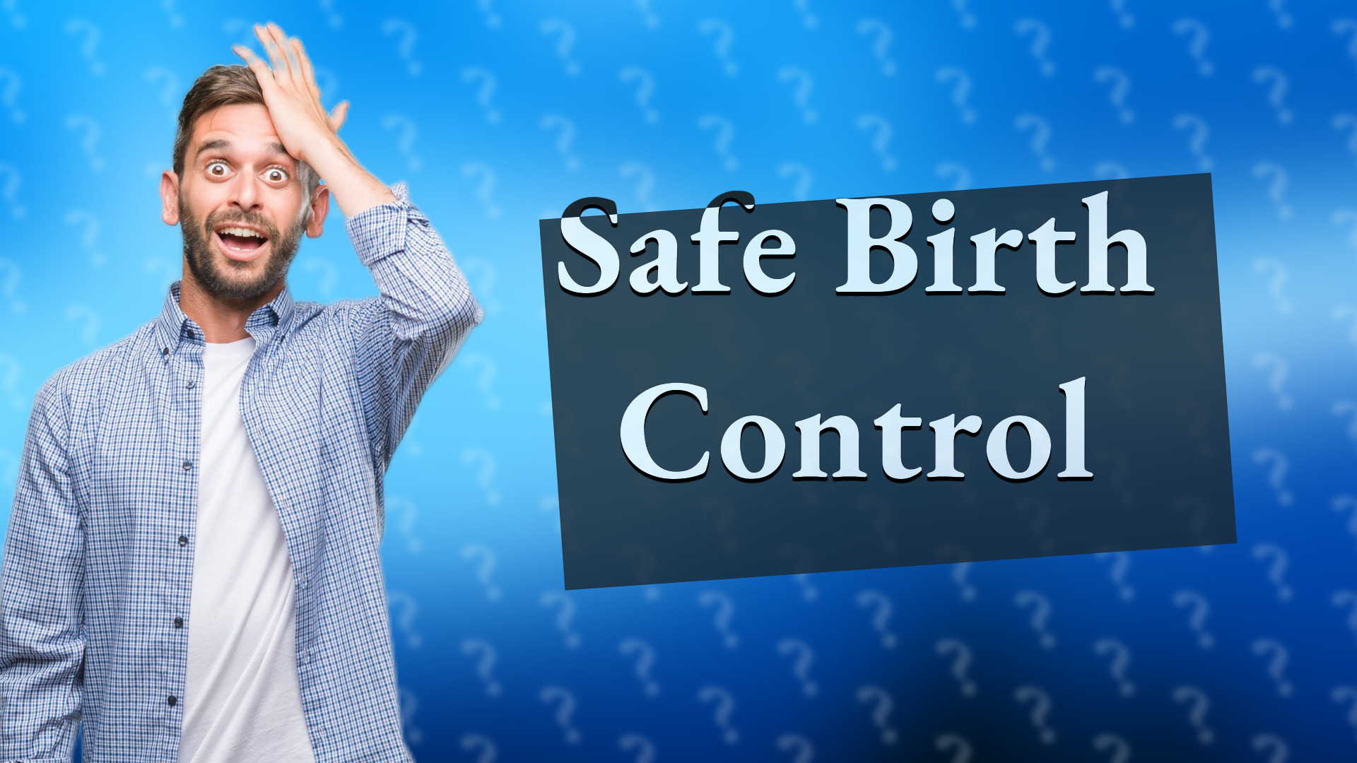 Safe Birth Control