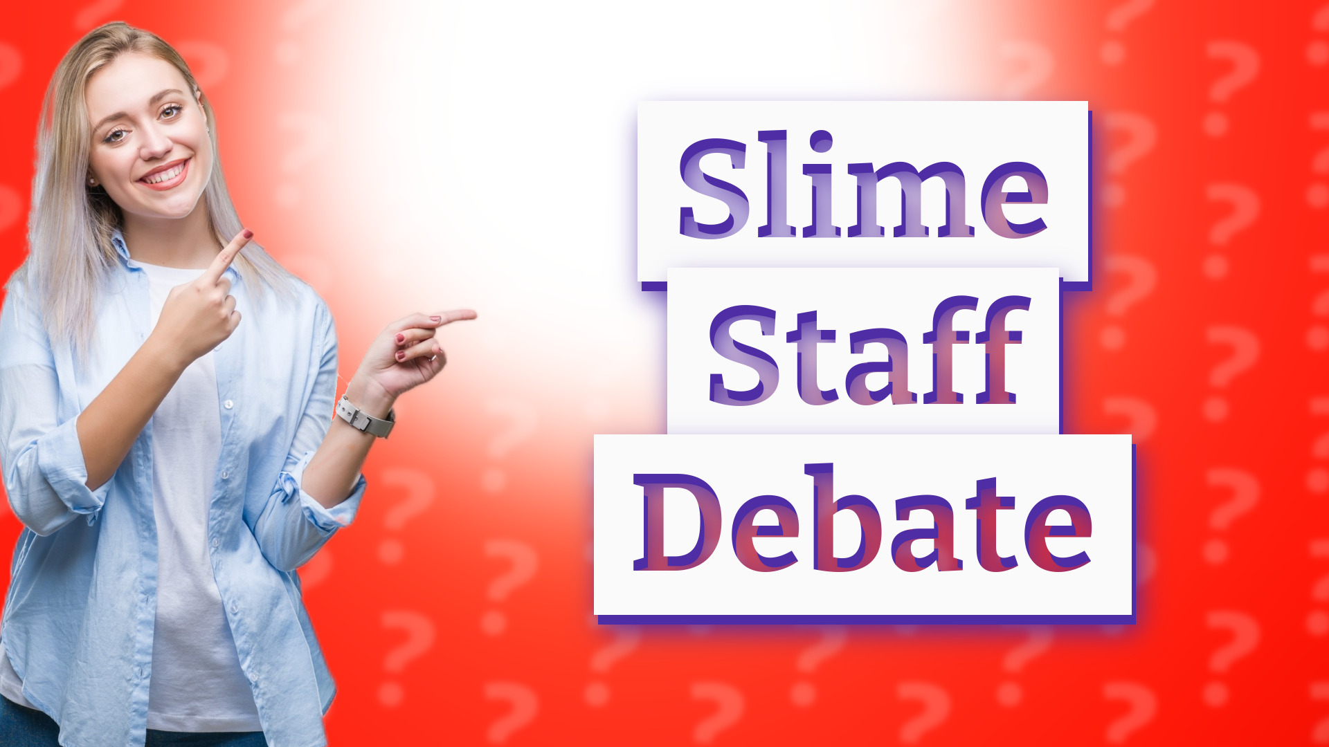 Slime Staff Debate