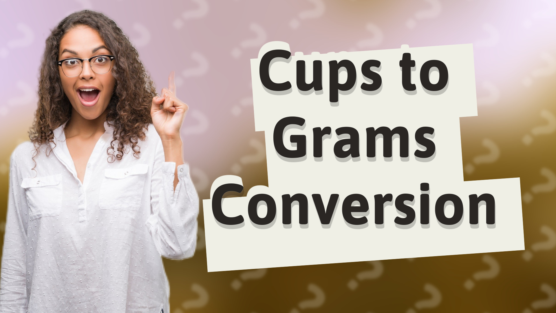 Cups to Grams Conversion