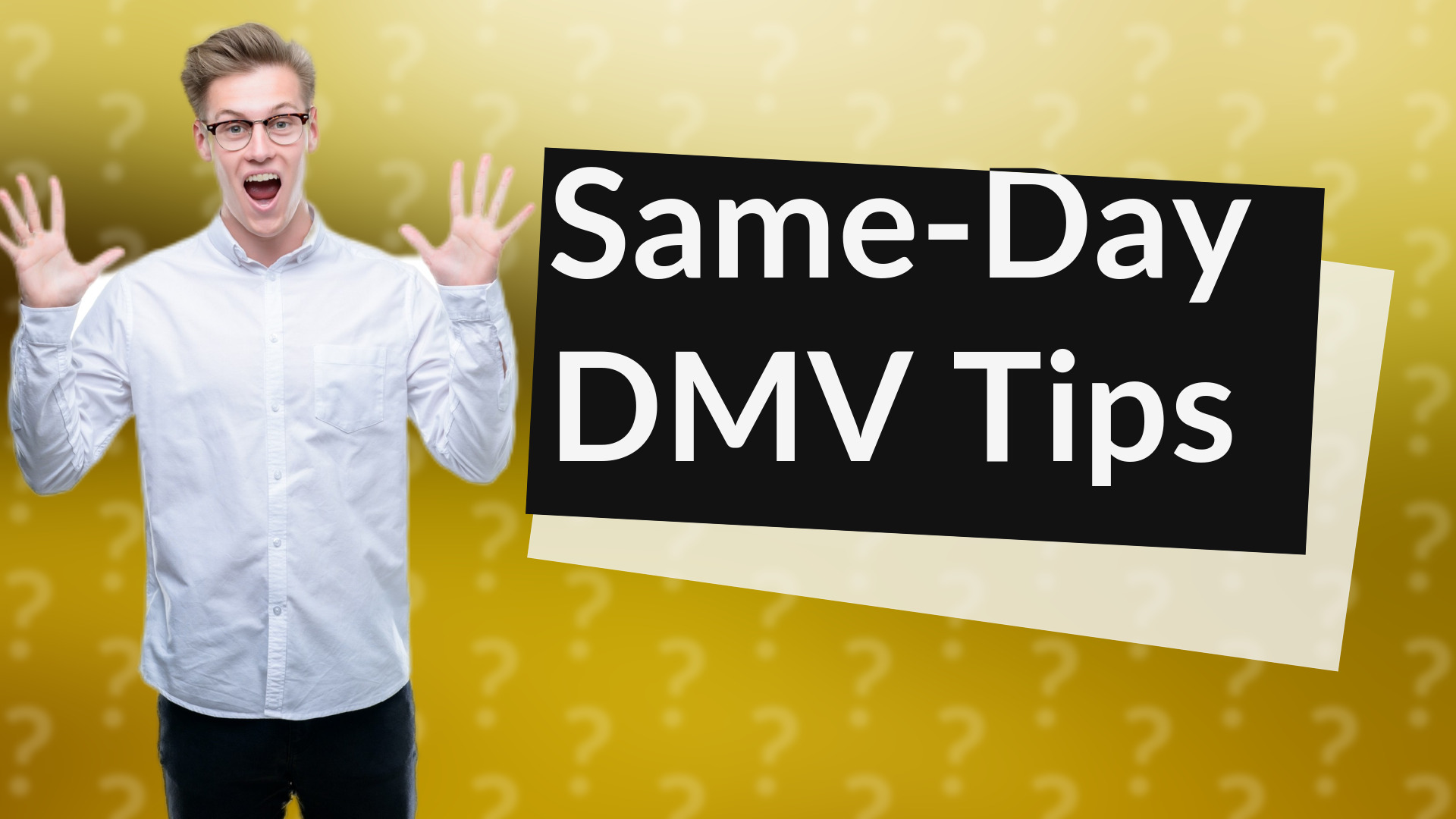 Same-Day DMV Tips