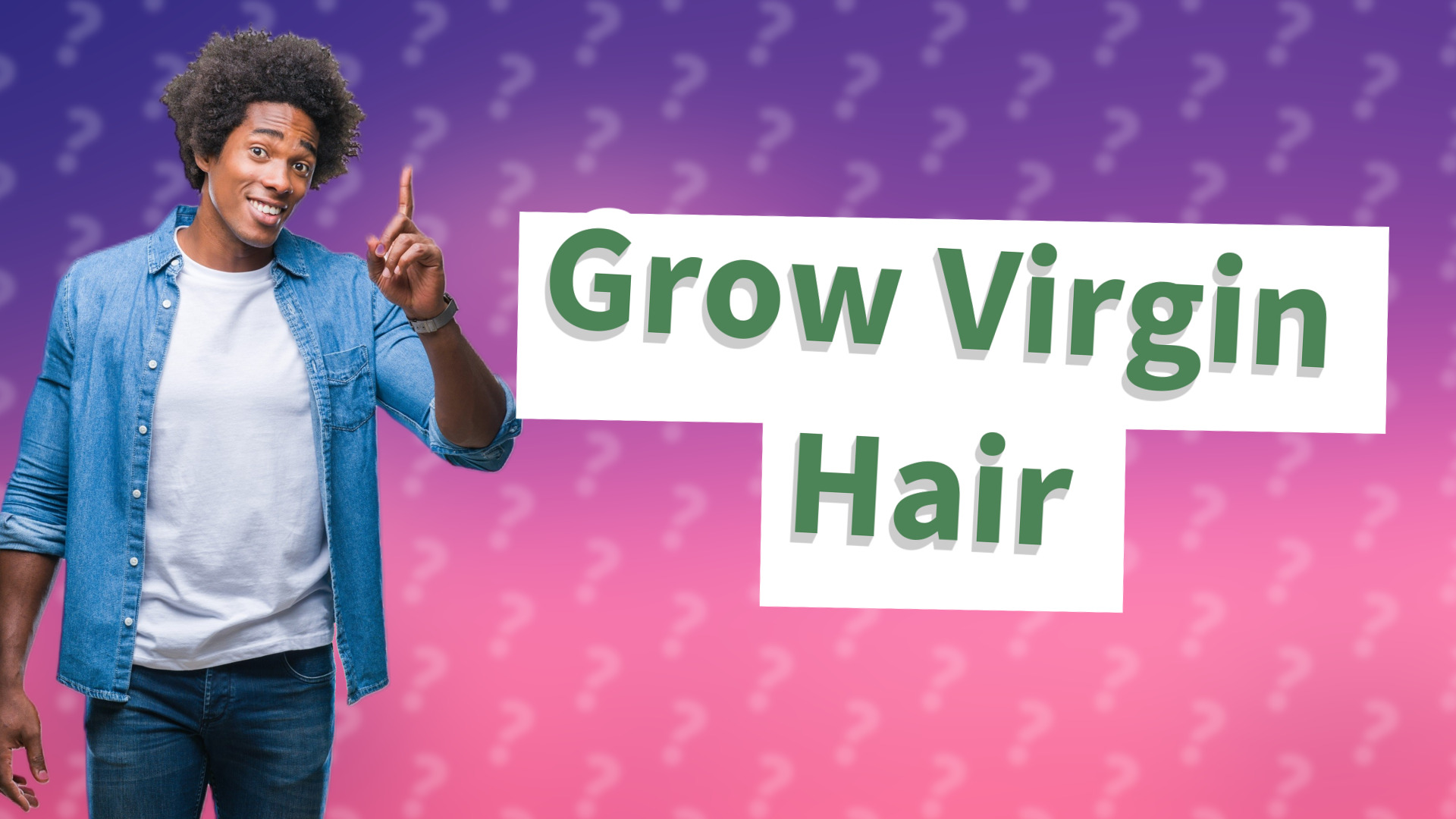Grow Virgin Hair