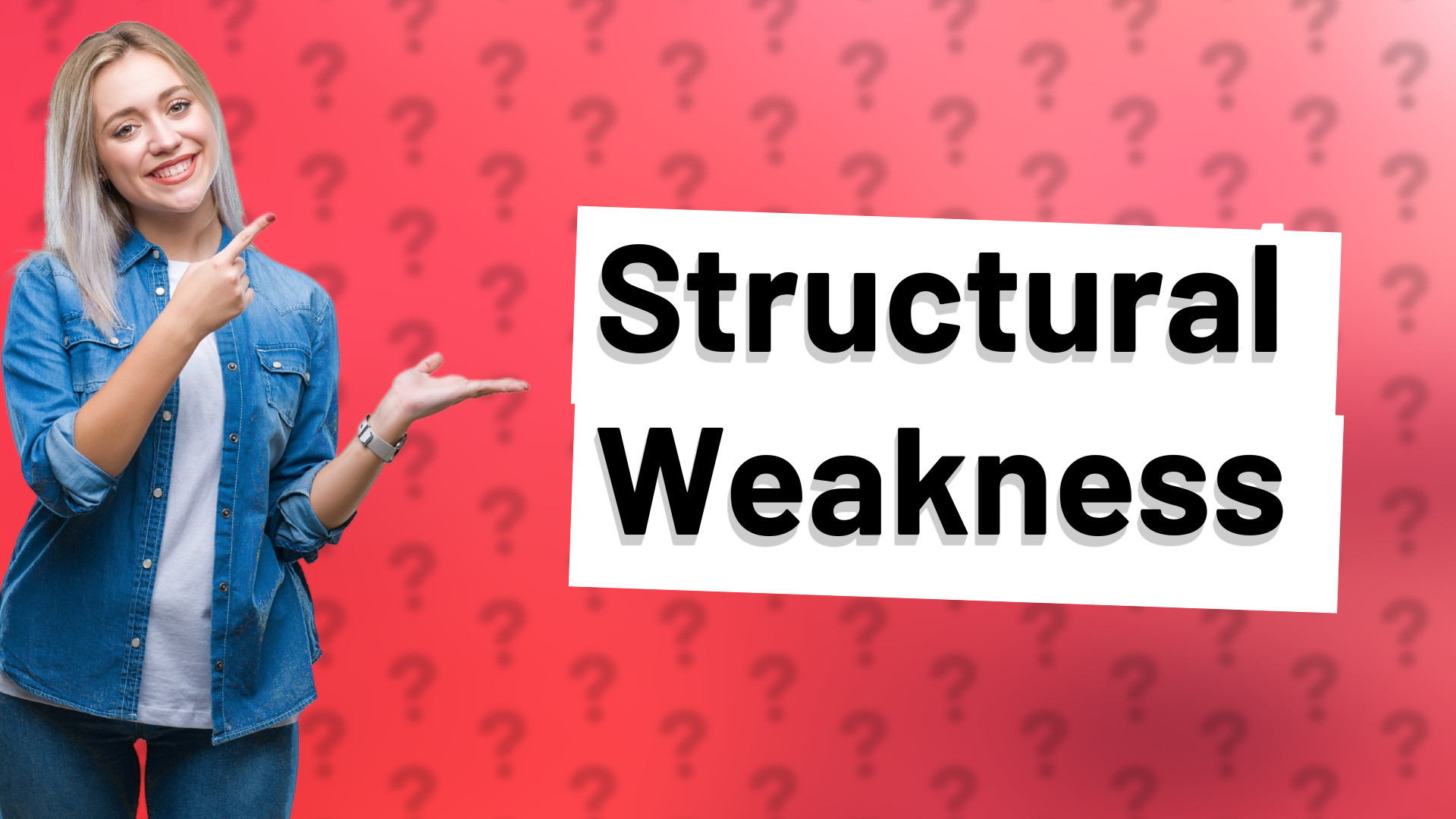 Structural Weakness