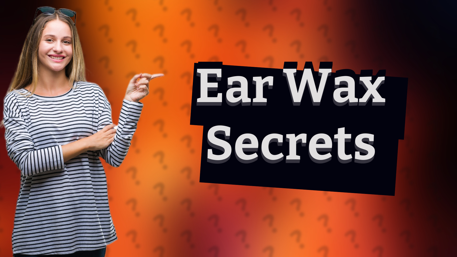 Ear Wax Secrets