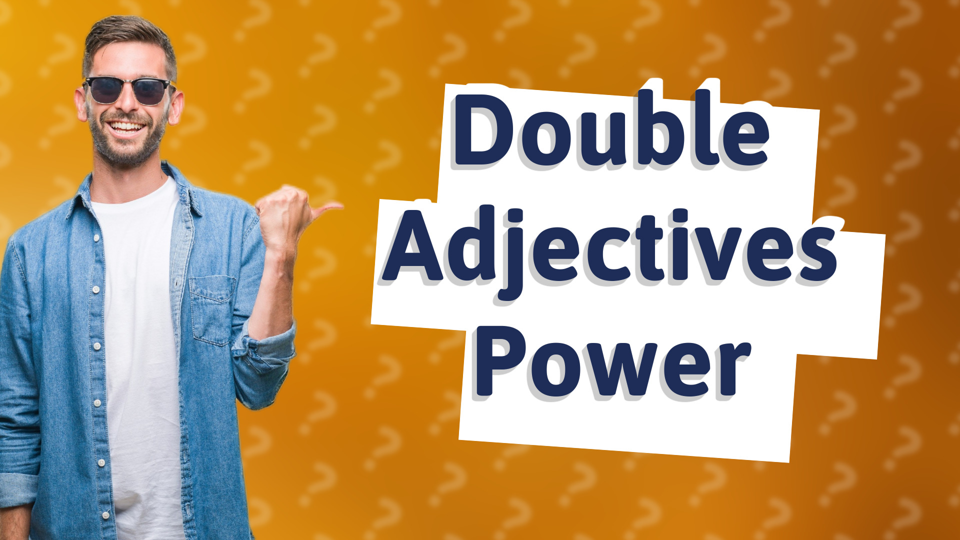 Double Adjectives Power