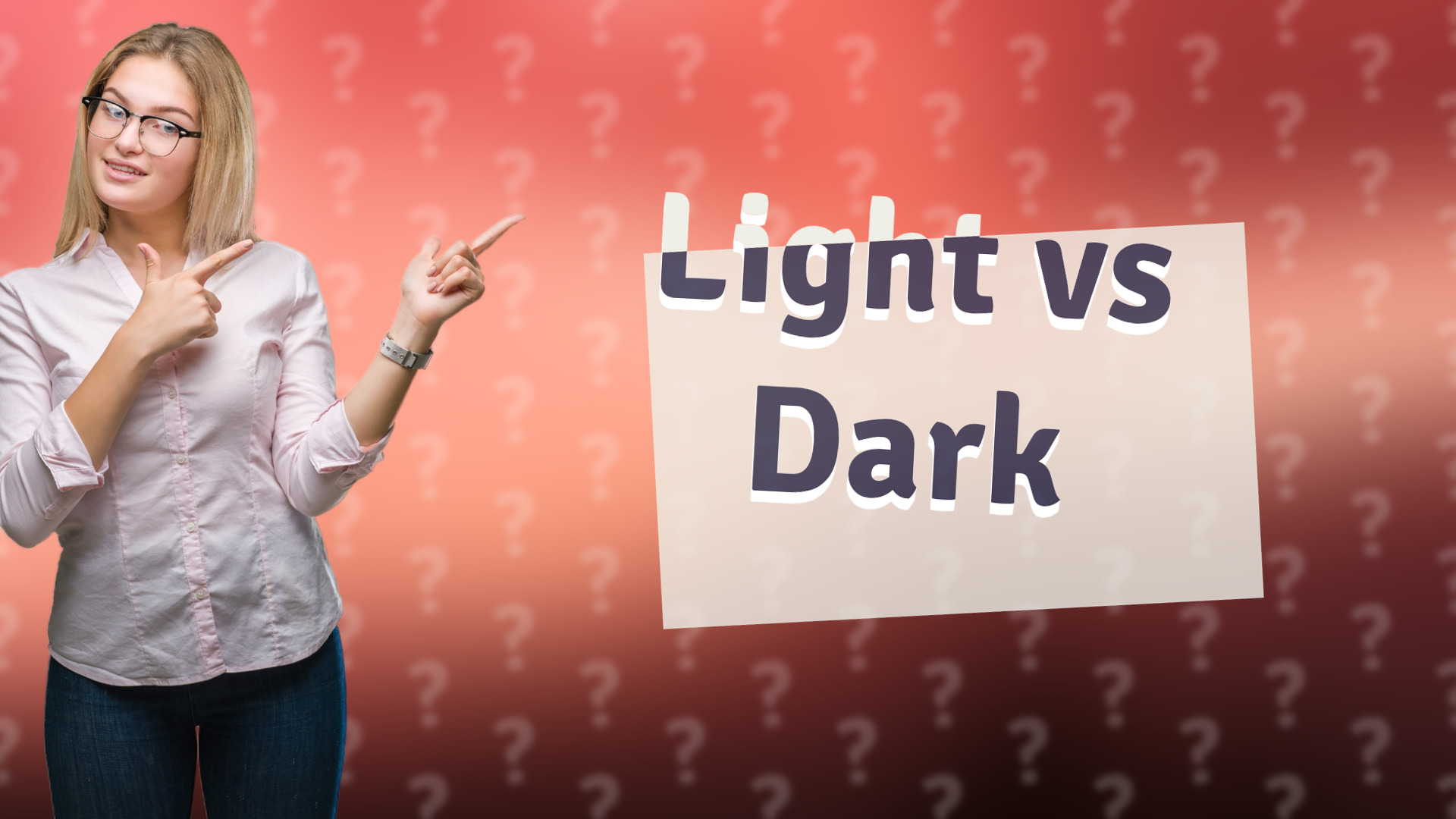 Light vs Dark
