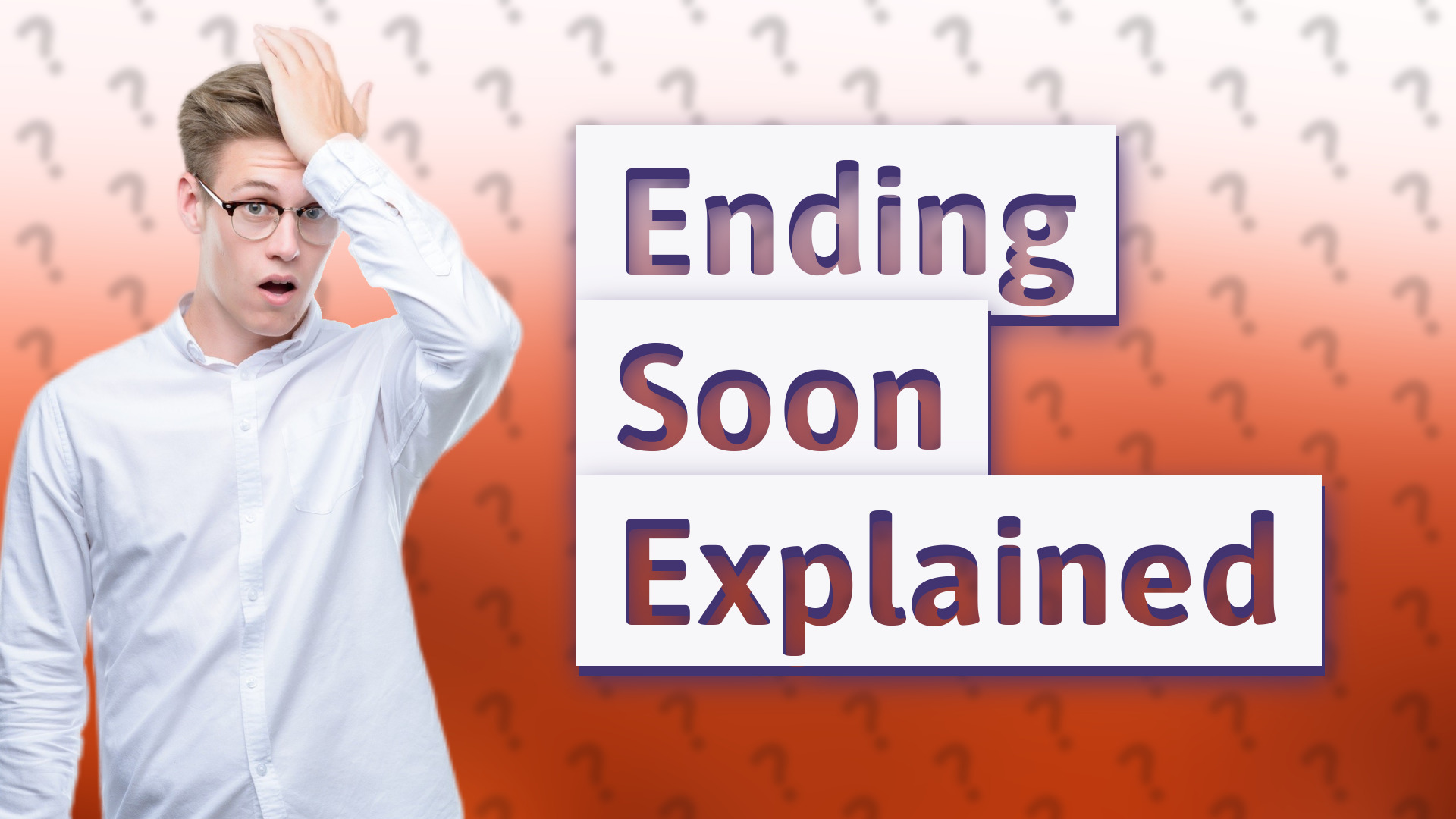 Ending Soon Explained