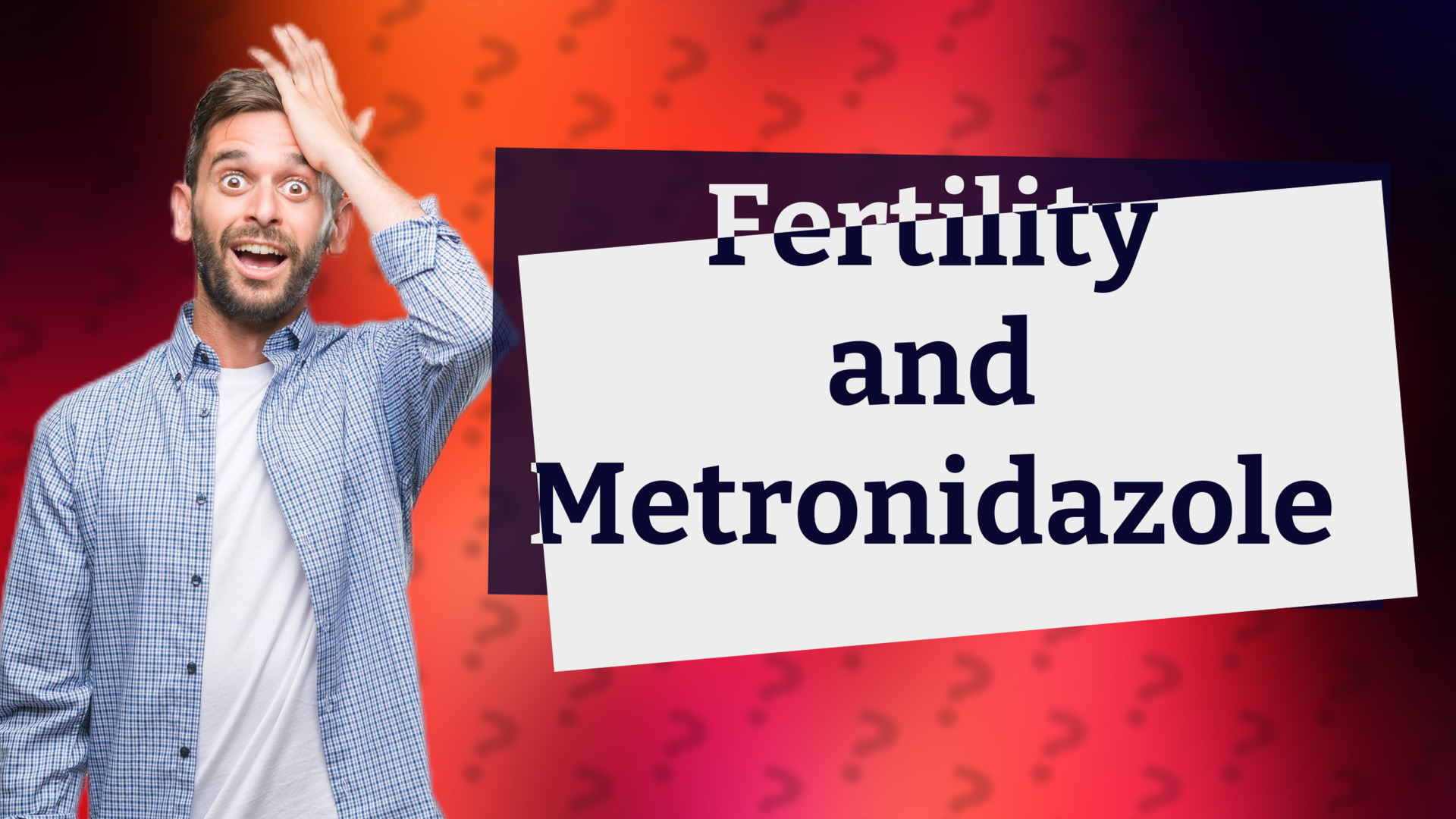 Fertility and Metronidazole
