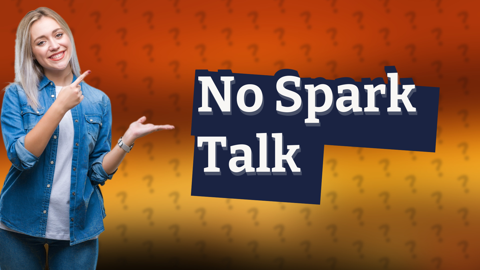 No Spark Talk