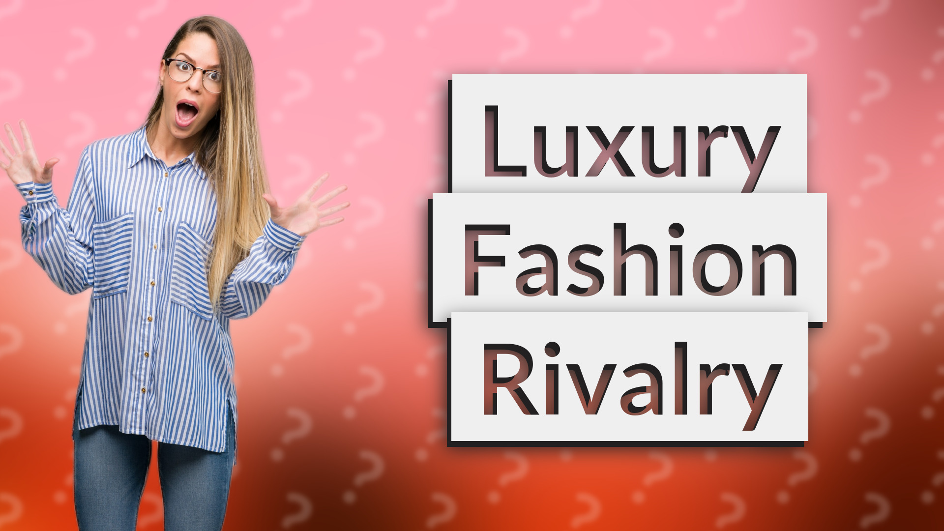 Luxury Fashion Rivalry