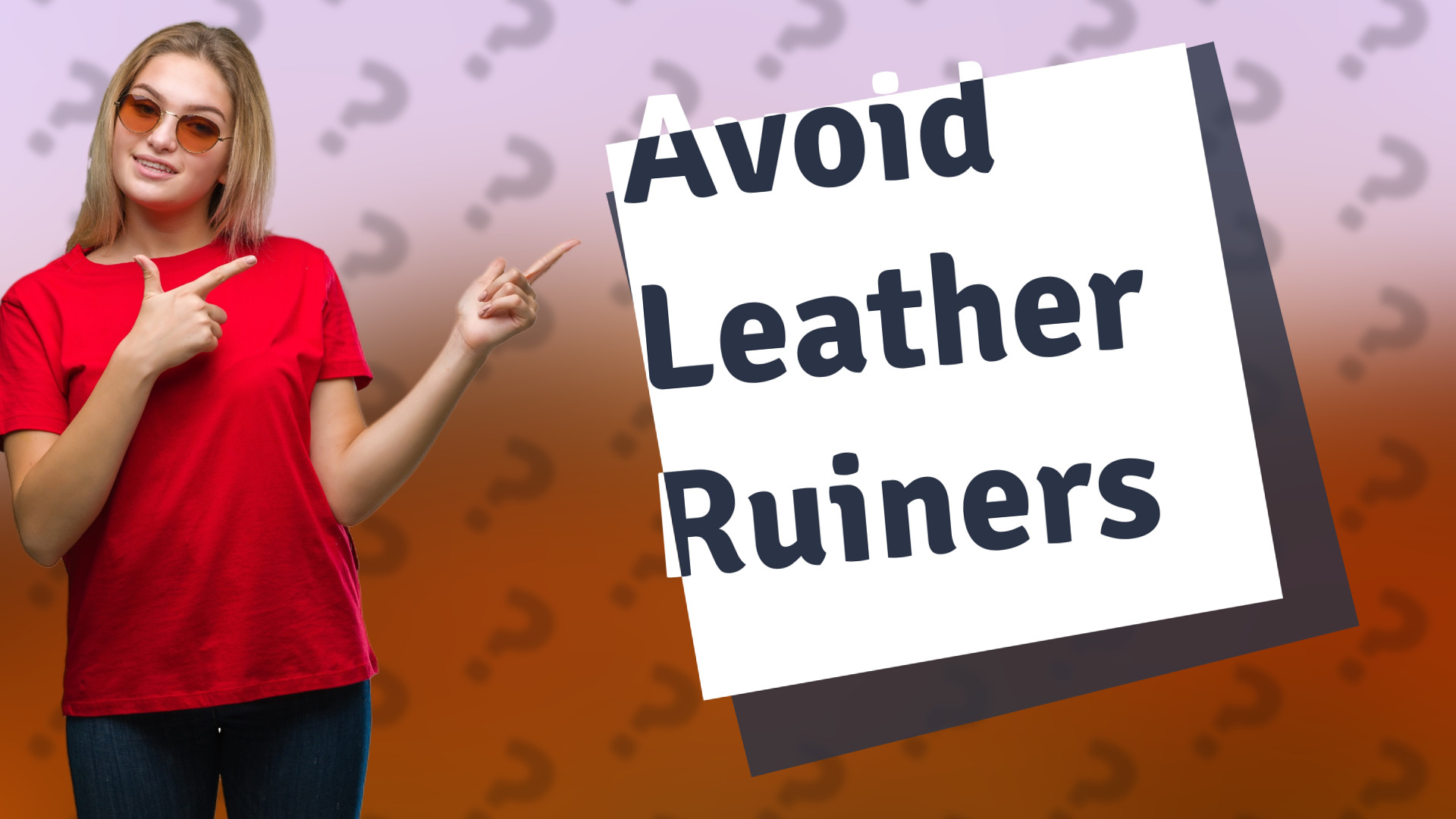 Avoid Leather Ruiners