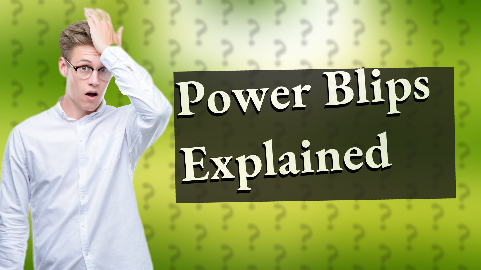 Power Blips Explained