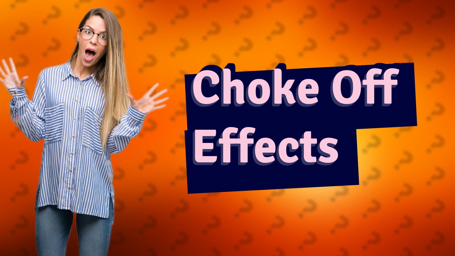 Choke Off Effects