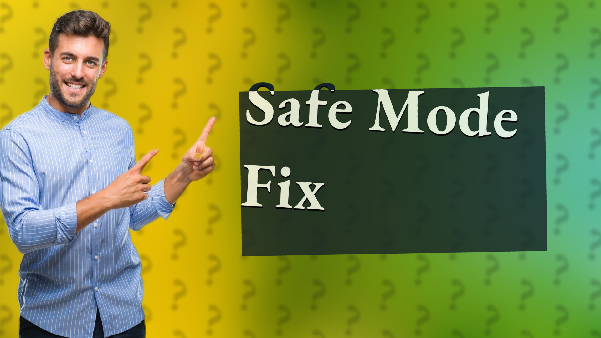 Safe Mode Fix