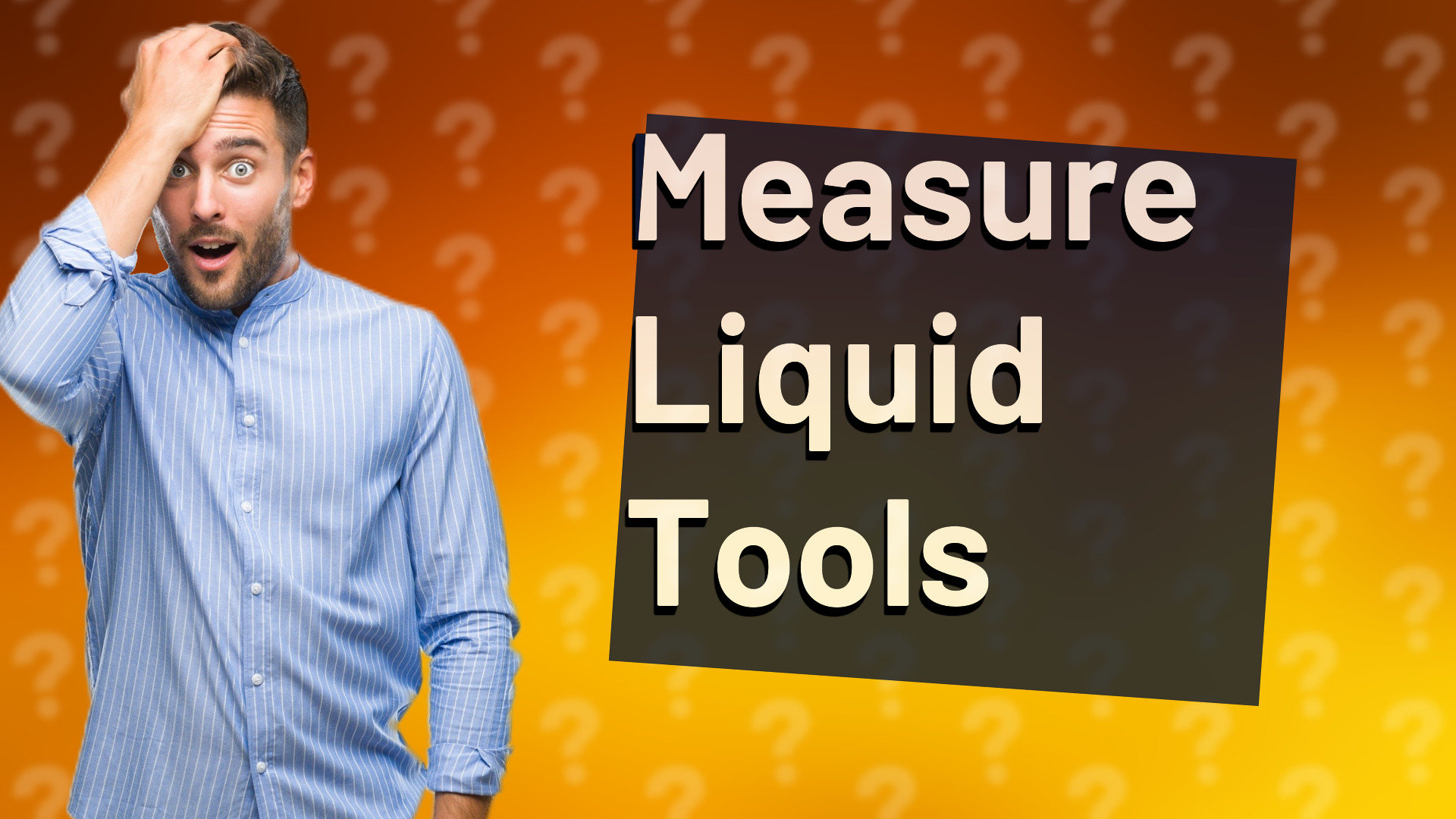Measure Liquid Tools