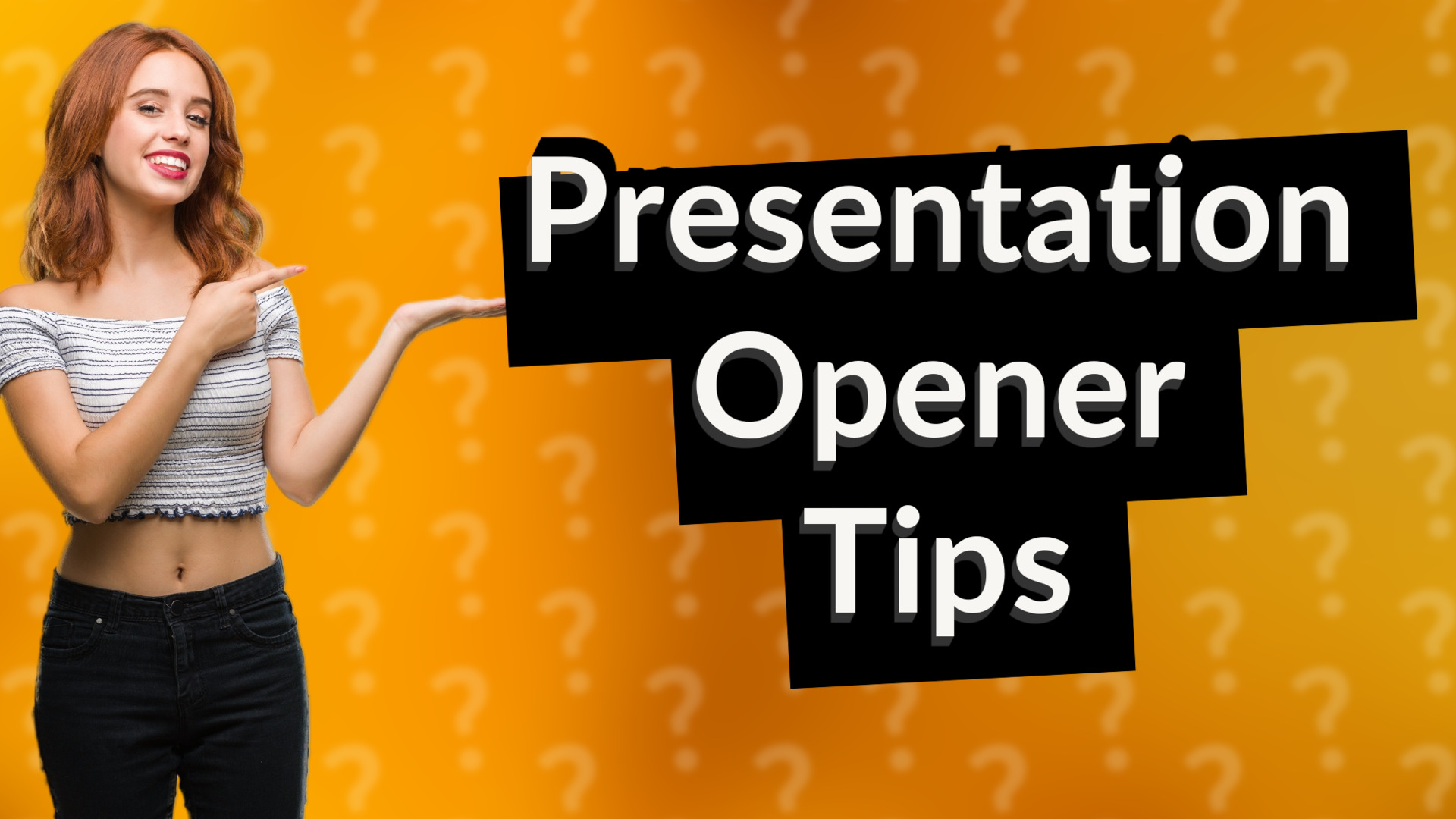 Presentation Opener Tips