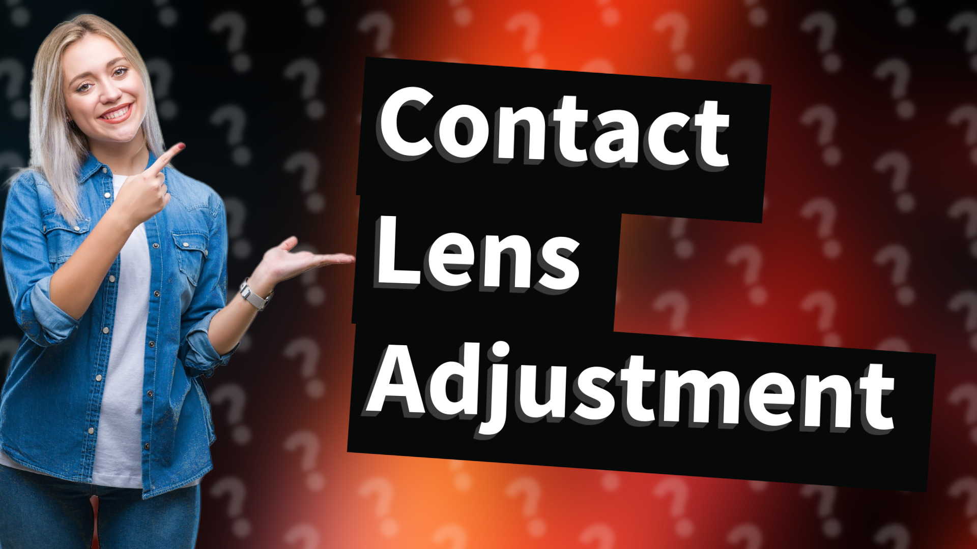 Contact Lens Adjustment