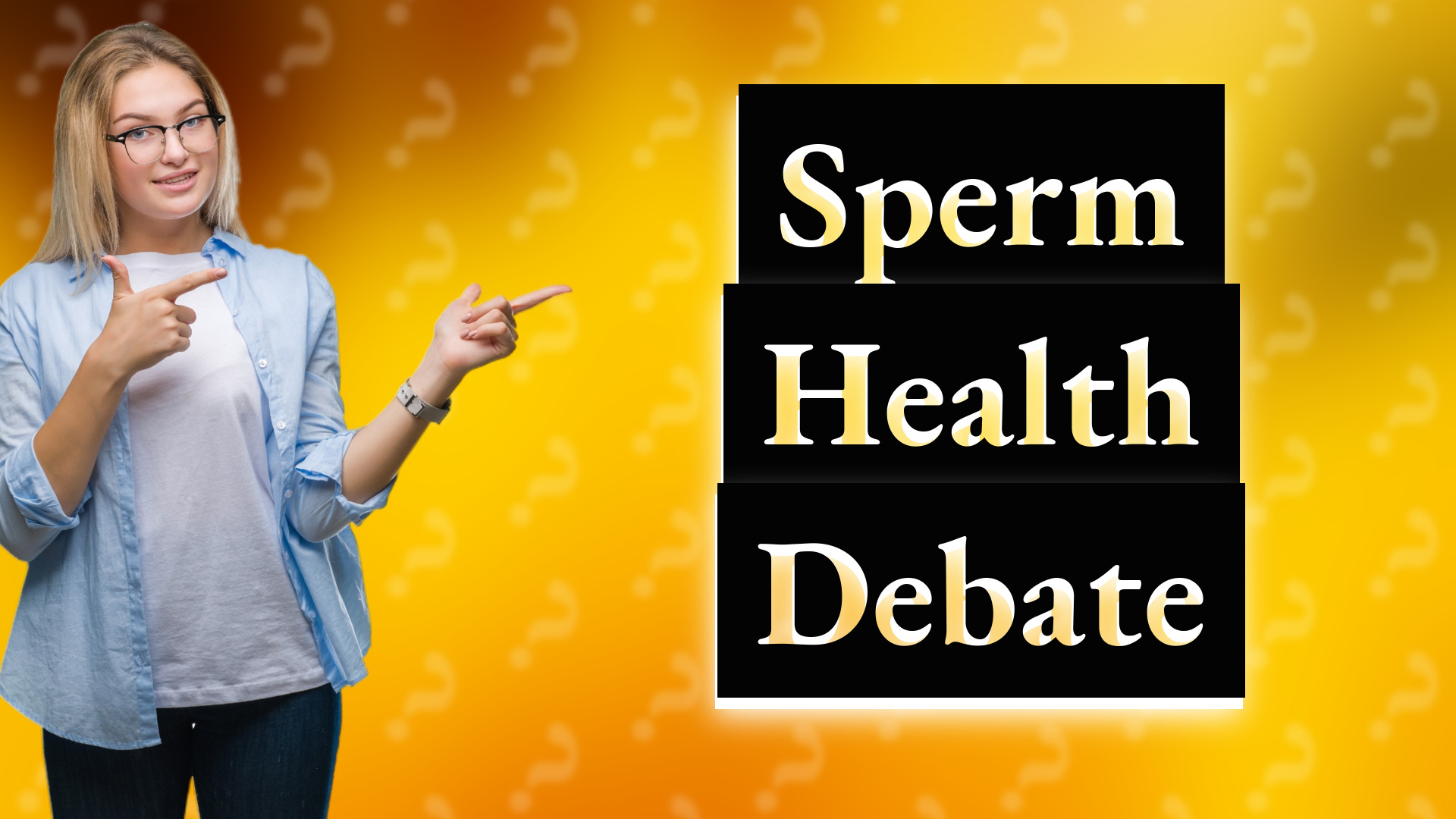 Sperm Health Debate
