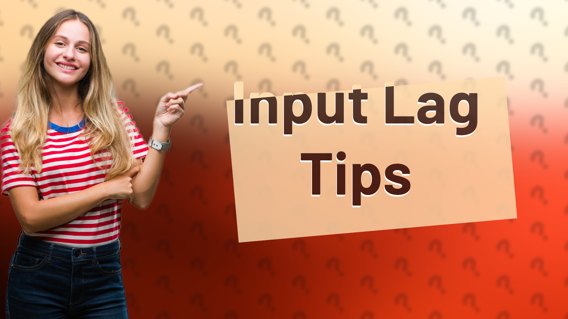 Input Lag Tips