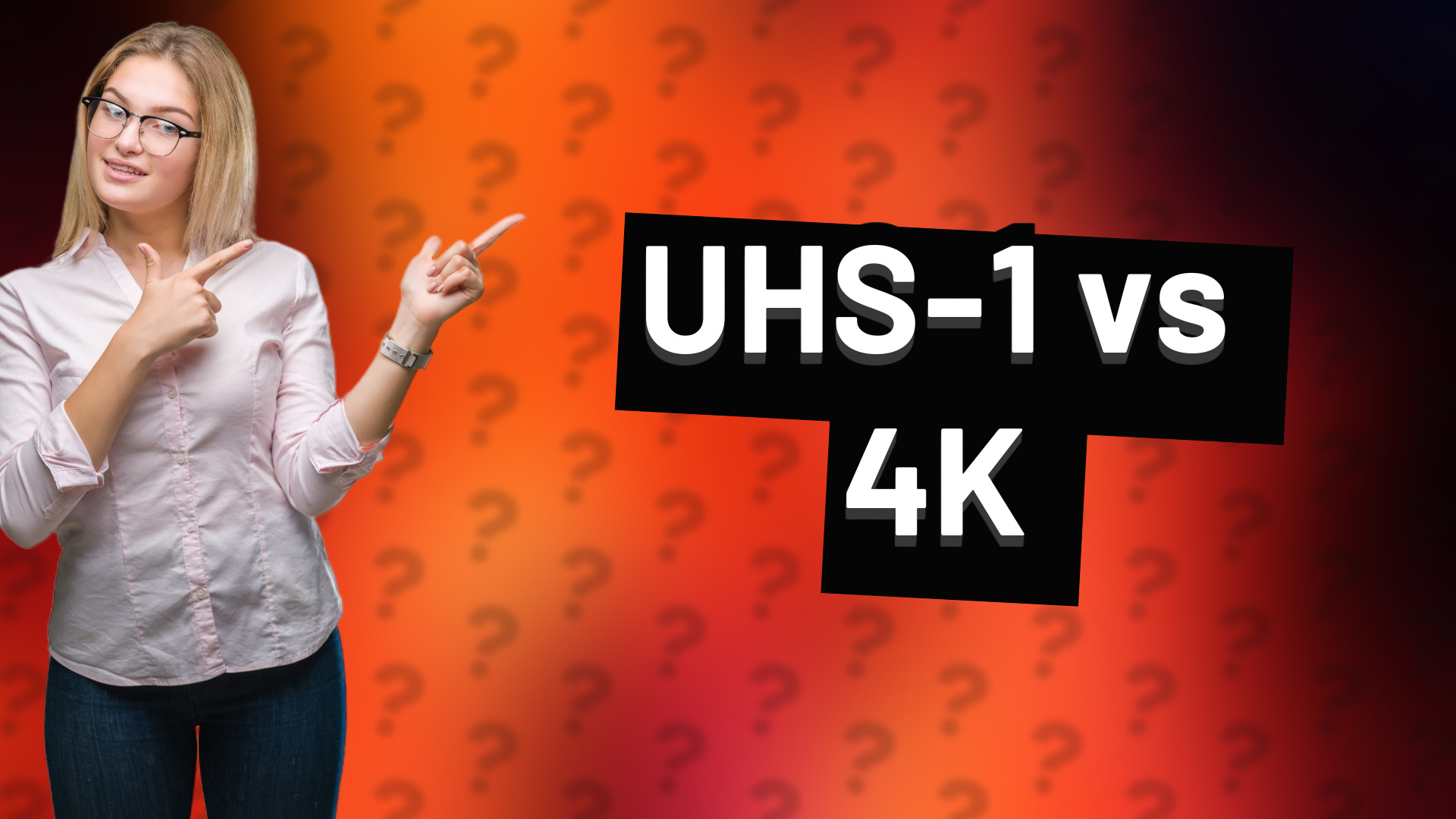 UHS-1 vs 4K