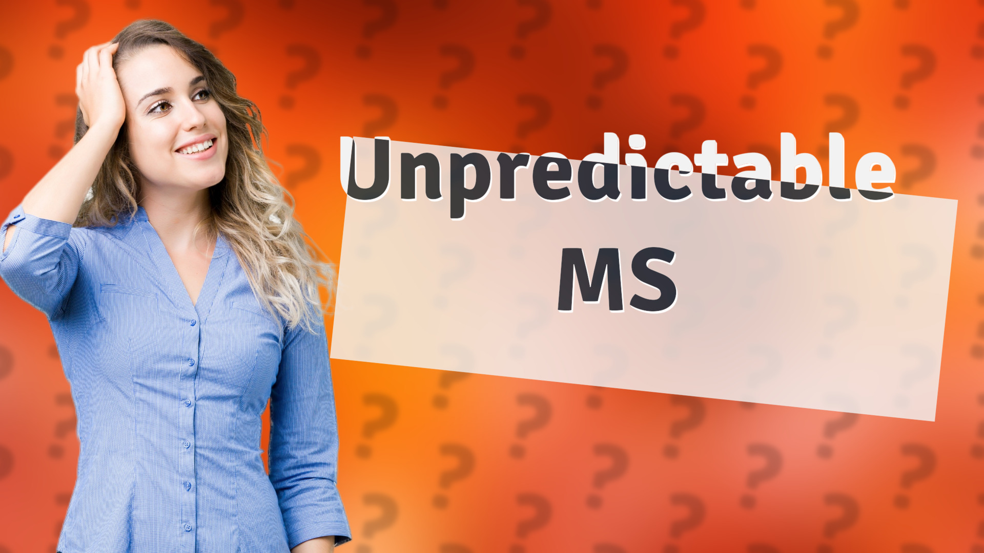 Unpredictable MS