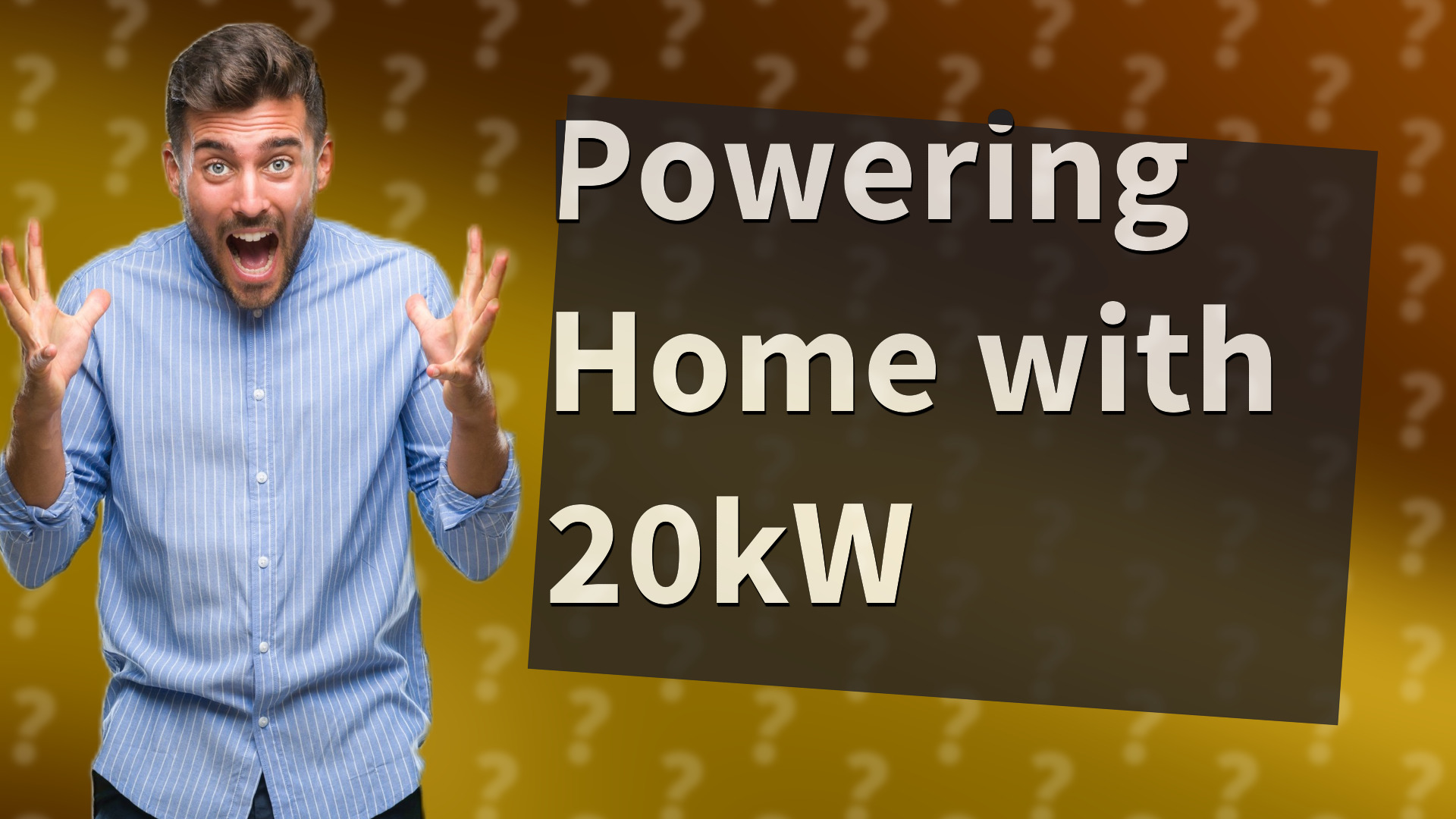 Powering Home with 20kW