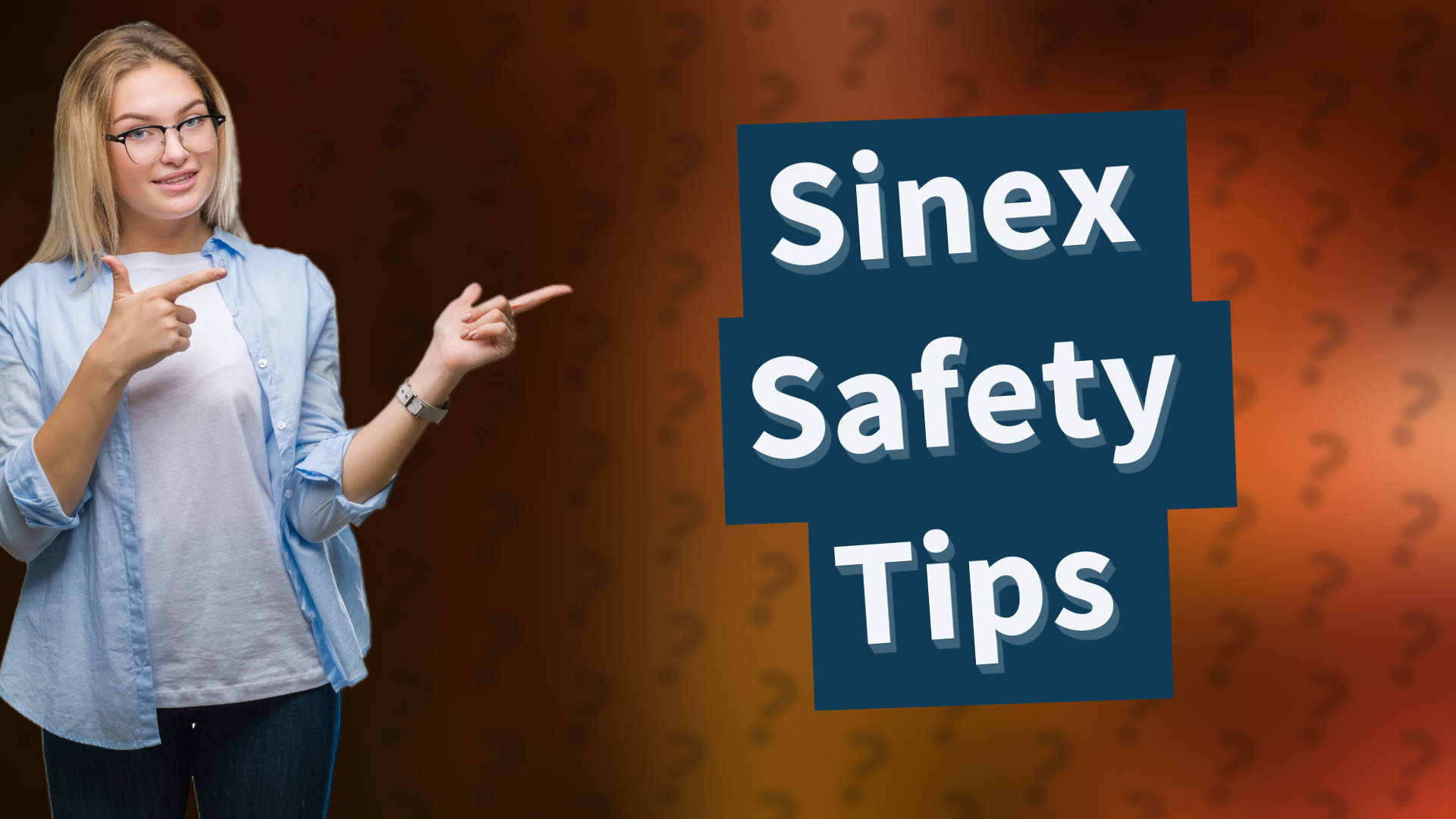 Sinex Safety Tips