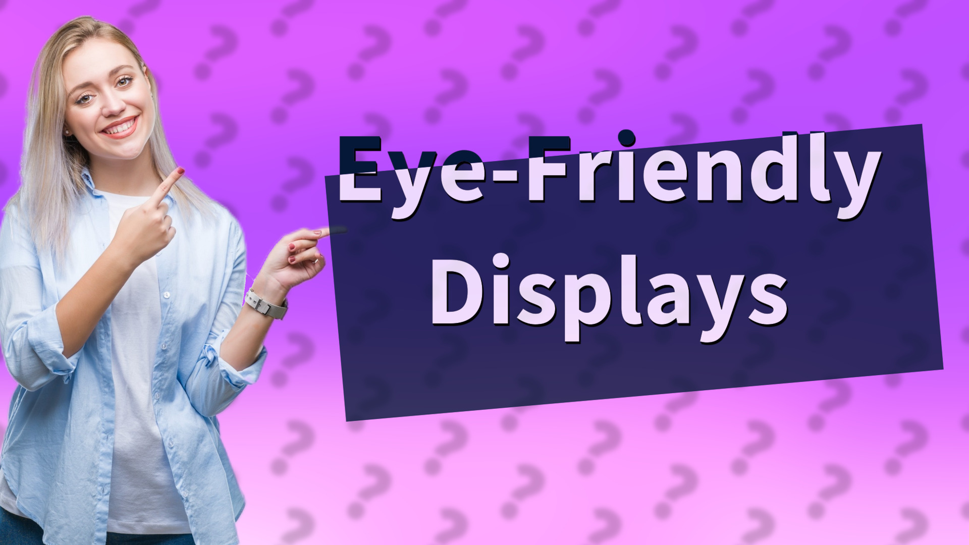 Eye-Friendly Displays
