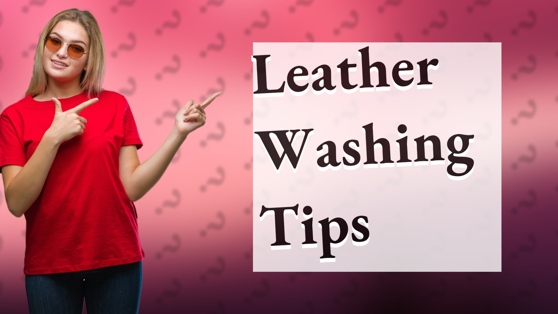 Leather Washing Tips