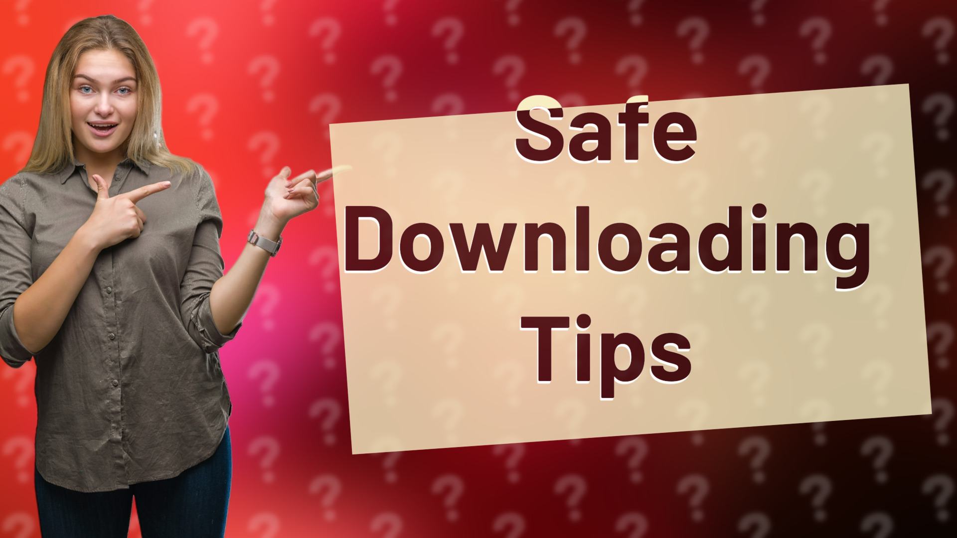 Safe Downloading Tips