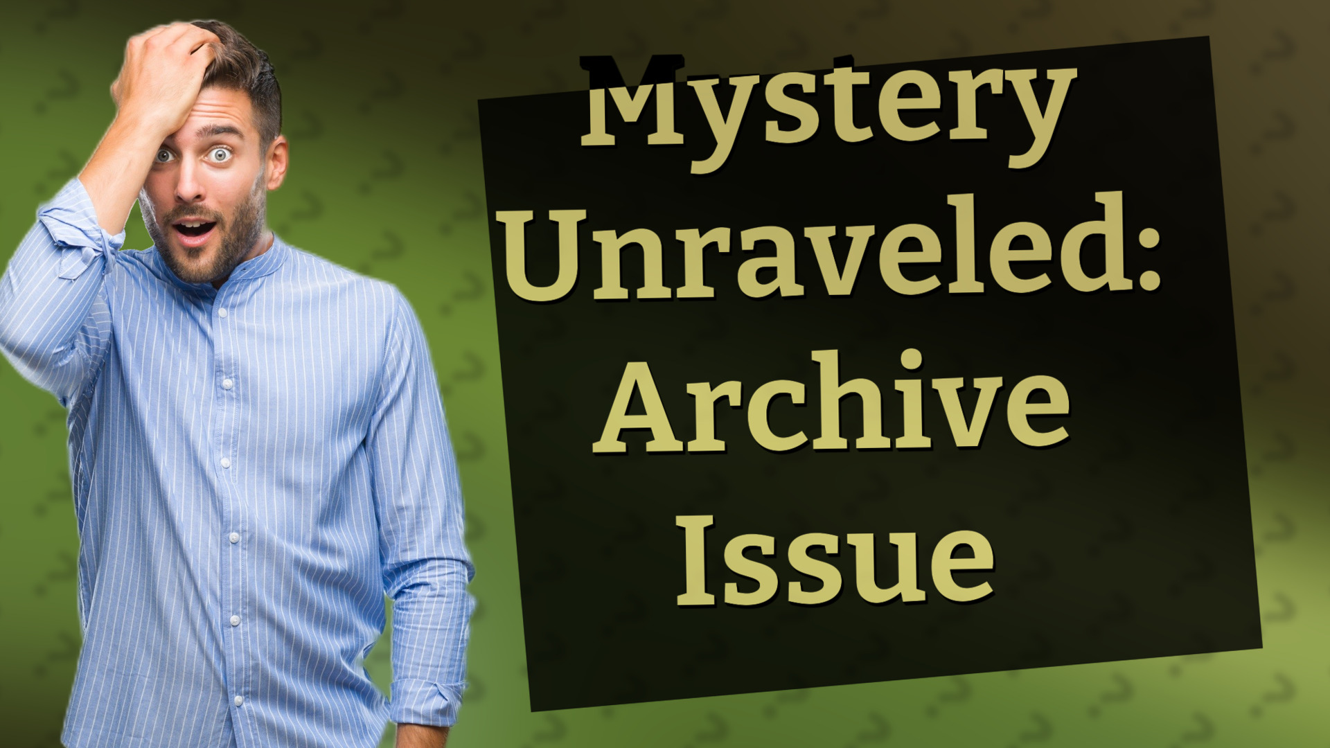 Mystery Unraveled: Archive Issue