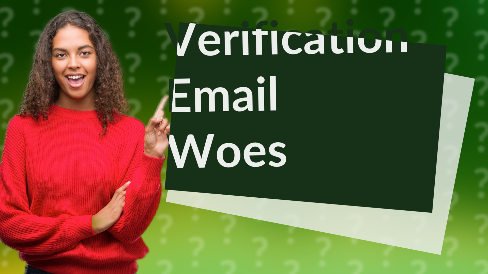 Verification Email Woes