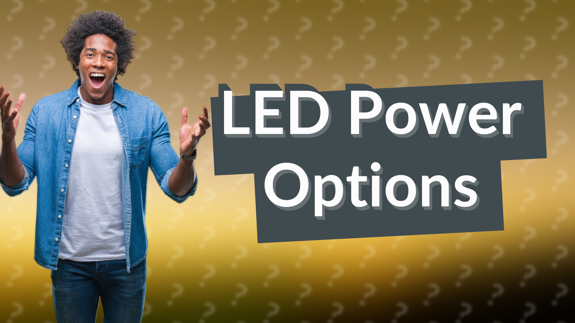 LED Power Options