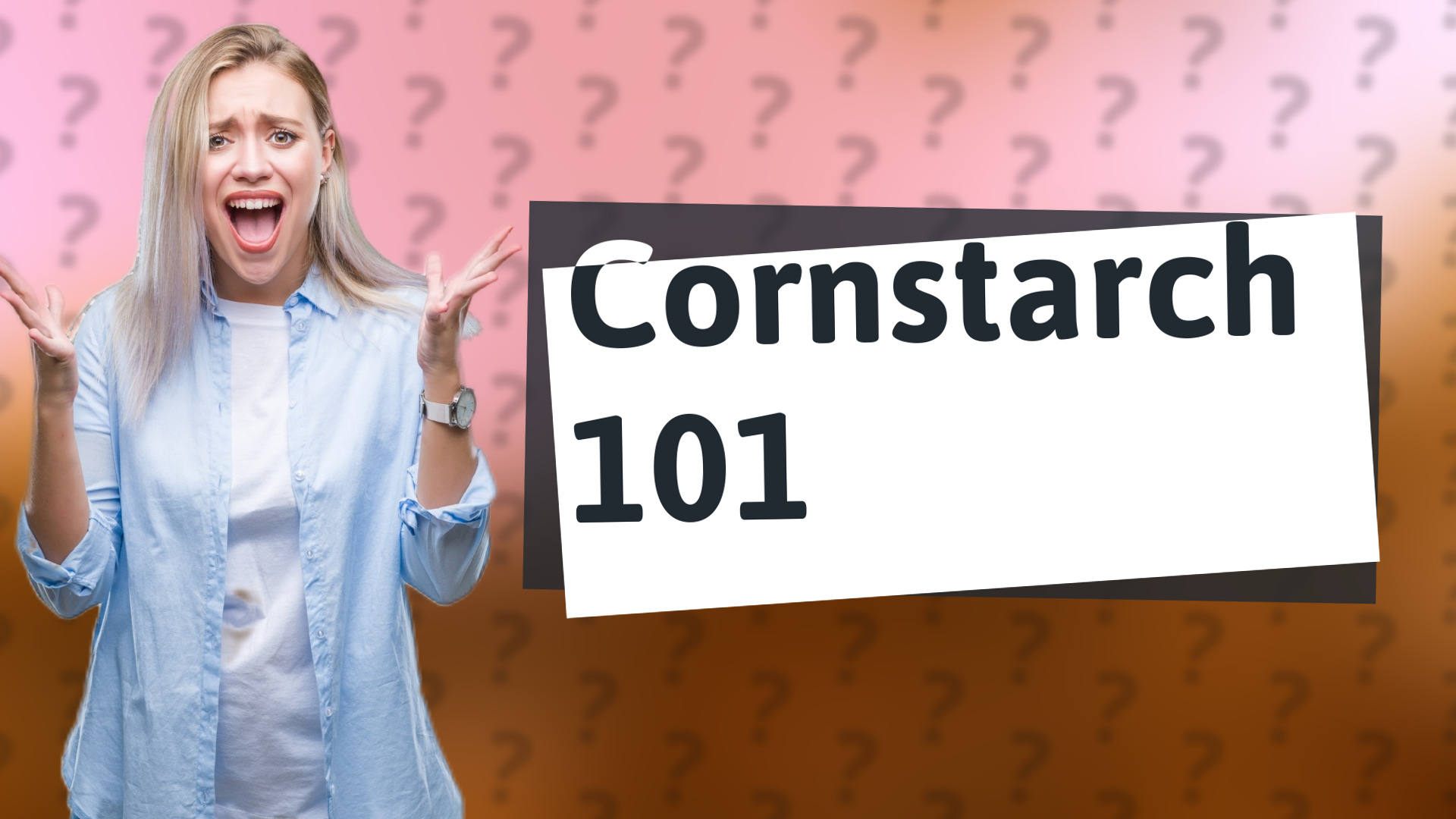 Cornstarch 101