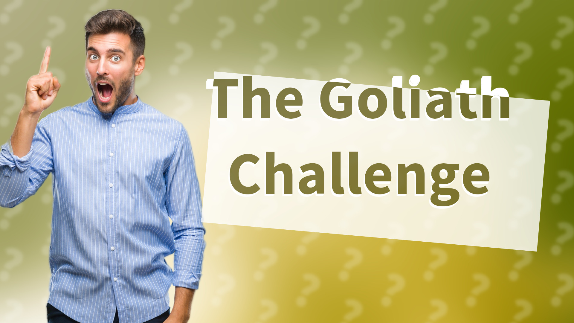 The Goliath Challenge