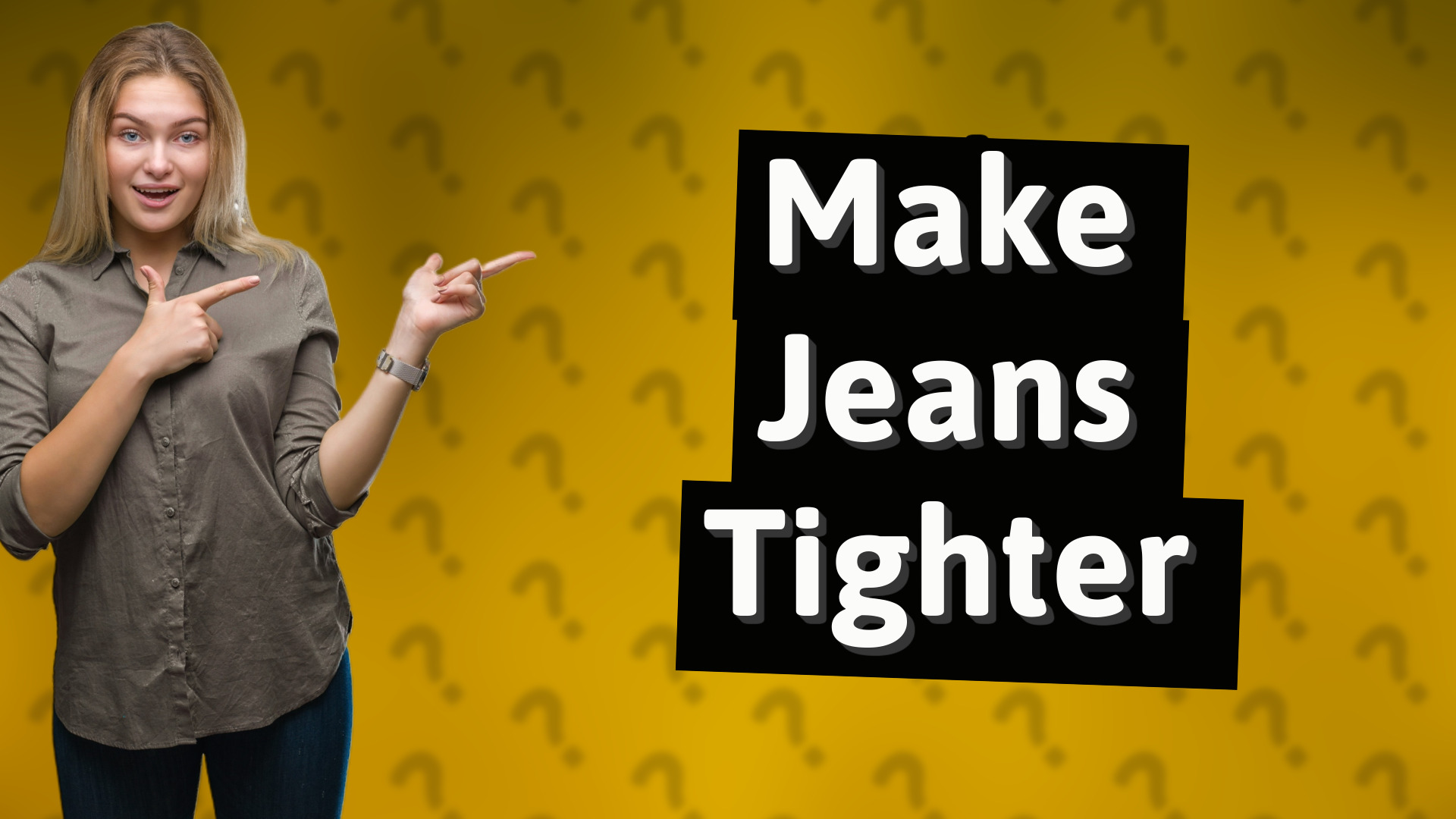 Make Jeans Tighter