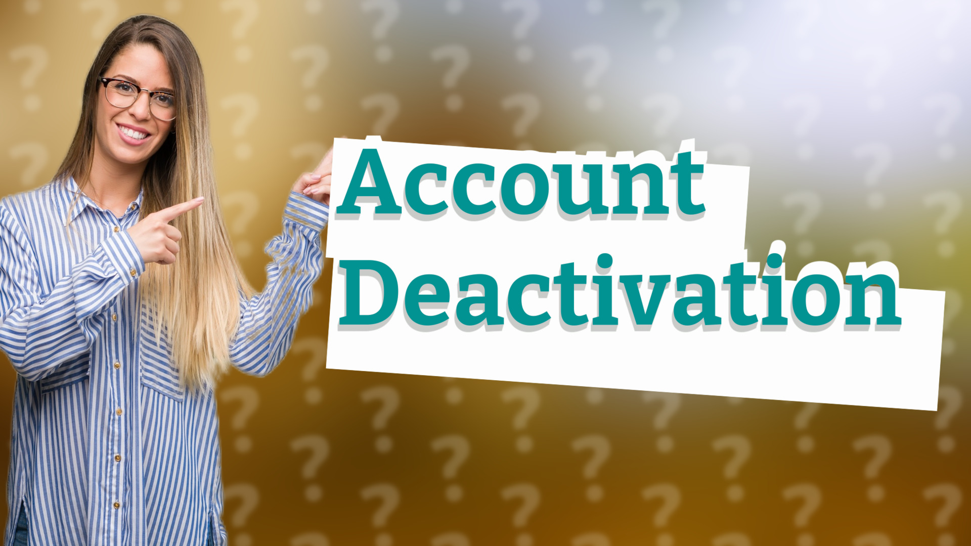 Account Deactivation
