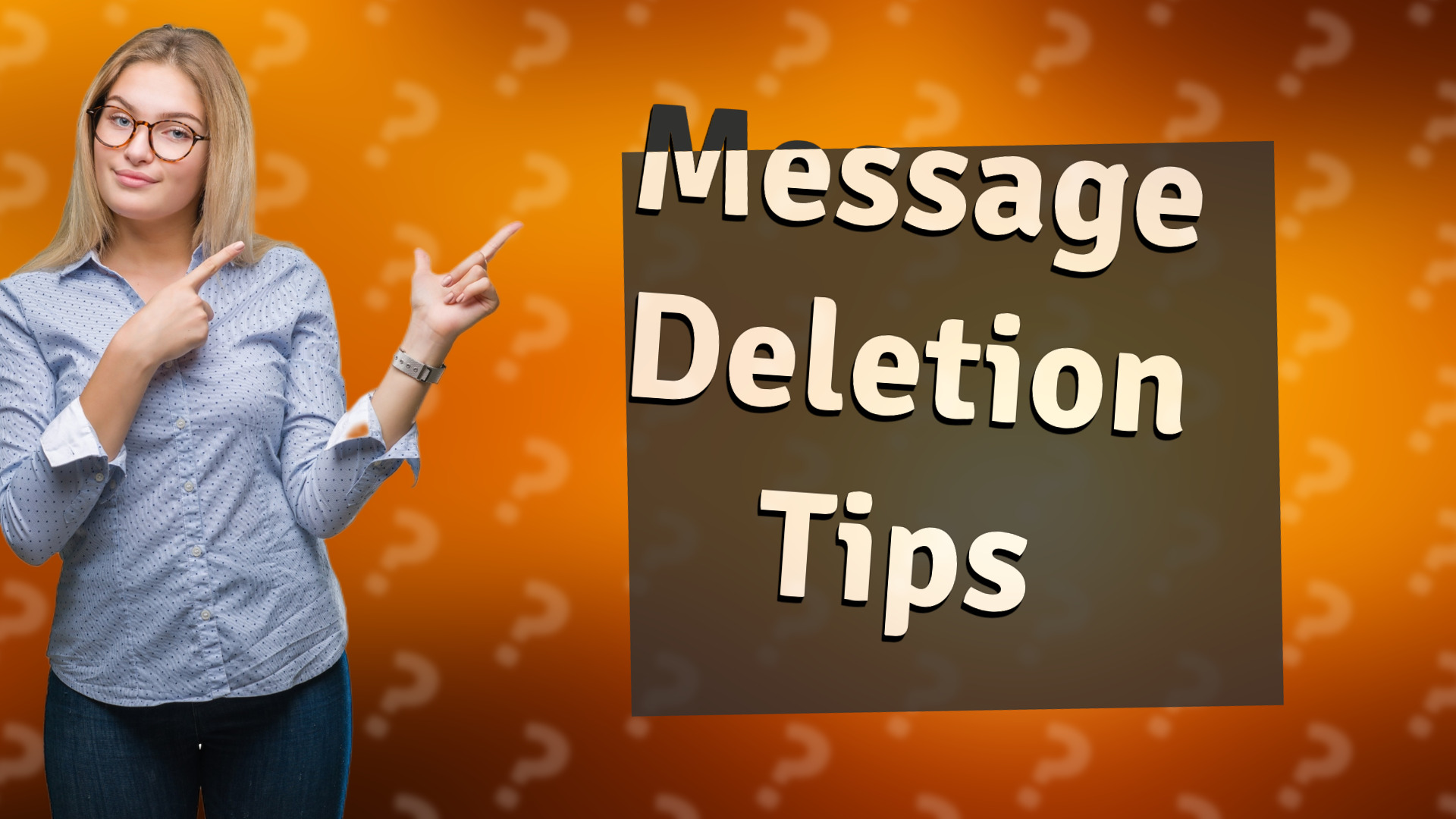 Message Deletion Tips