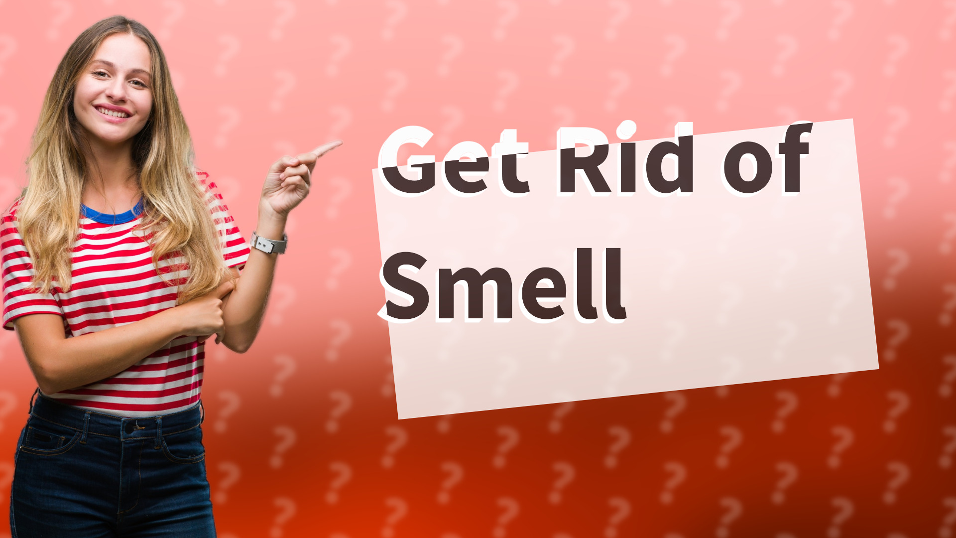 Get Rid of Smell