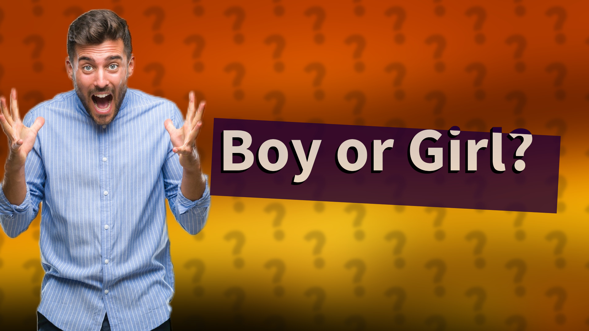 Boy or Girl?