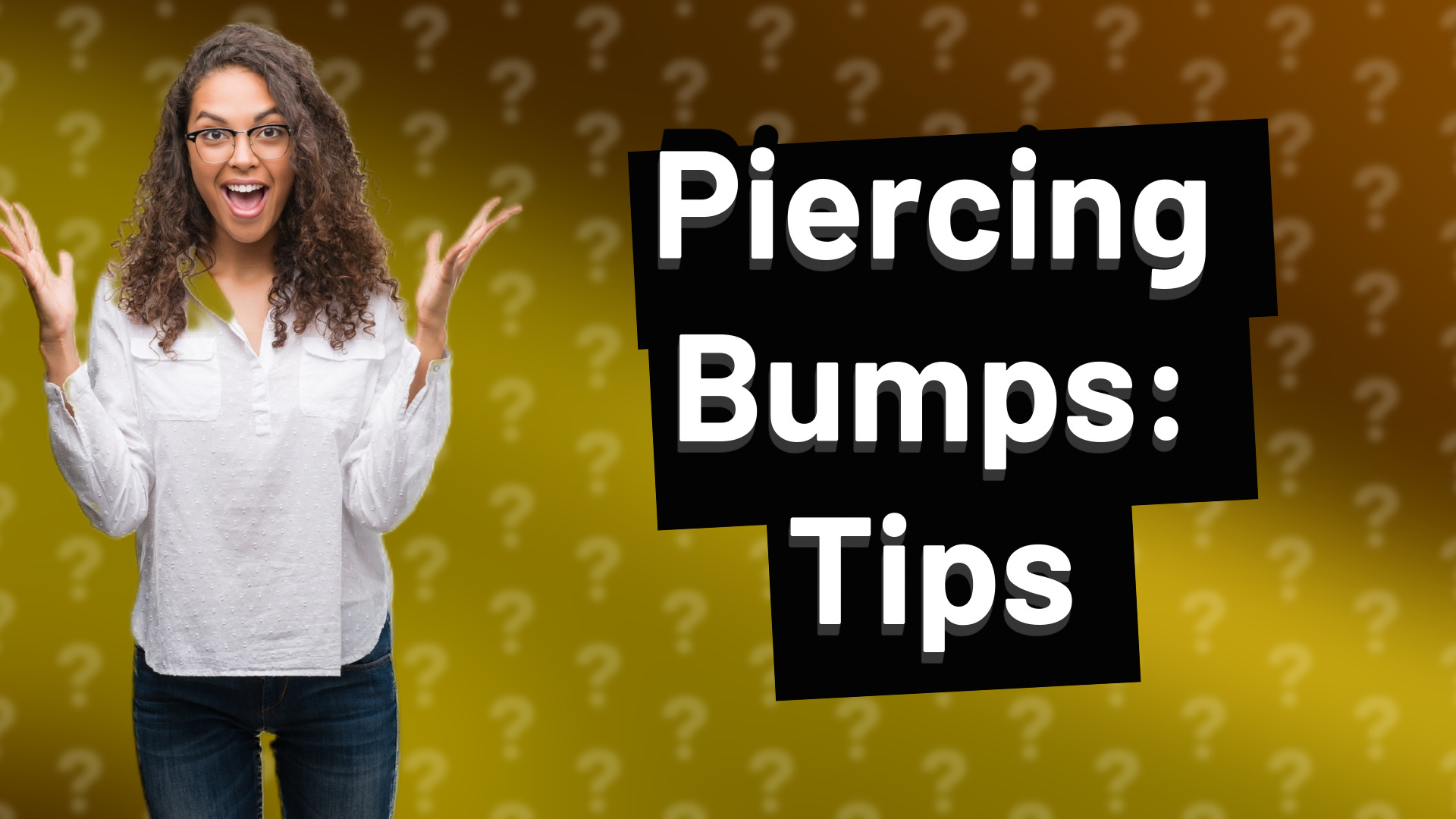 Piercing Bumps: Tips