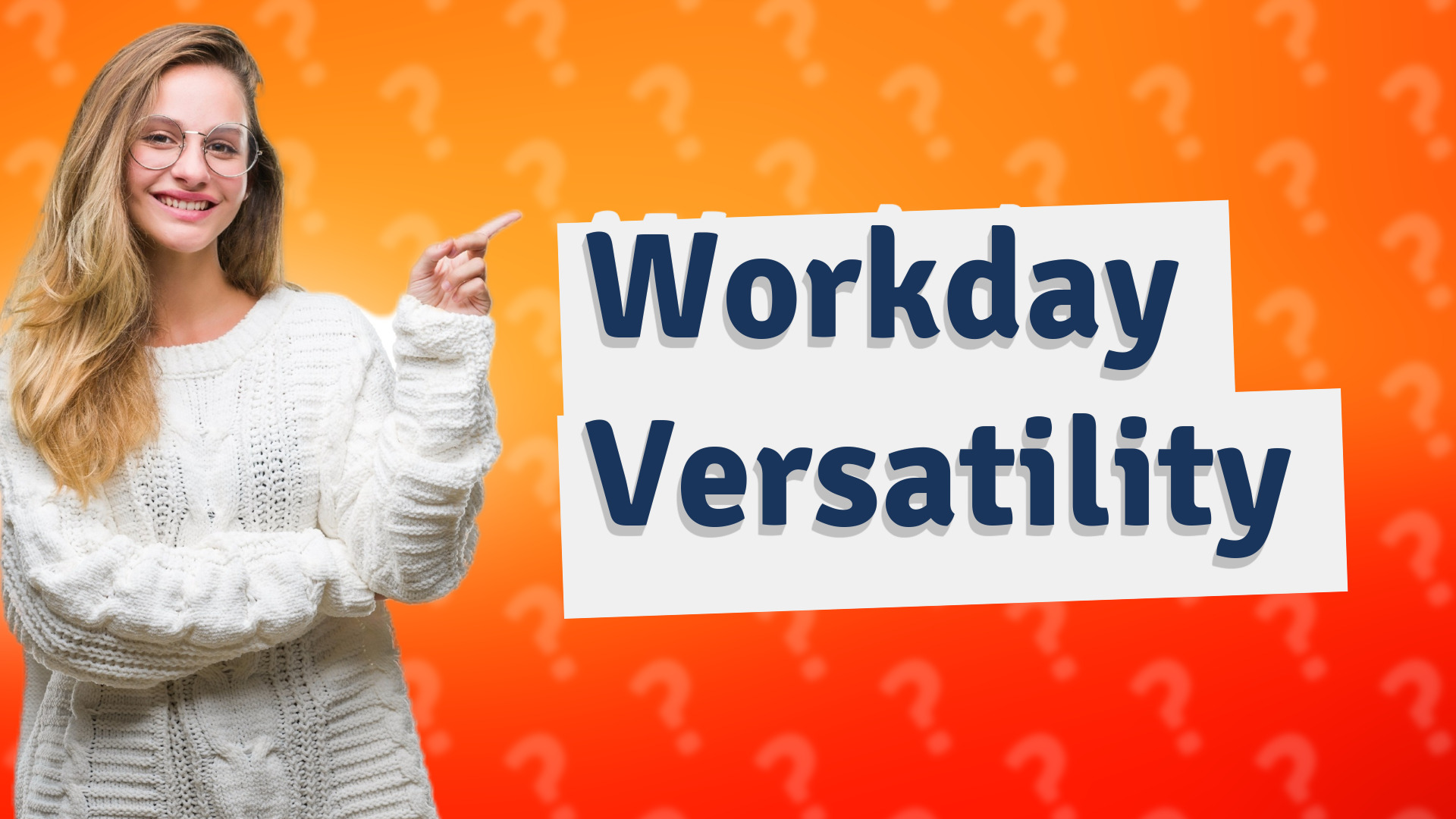 Workday Versatility