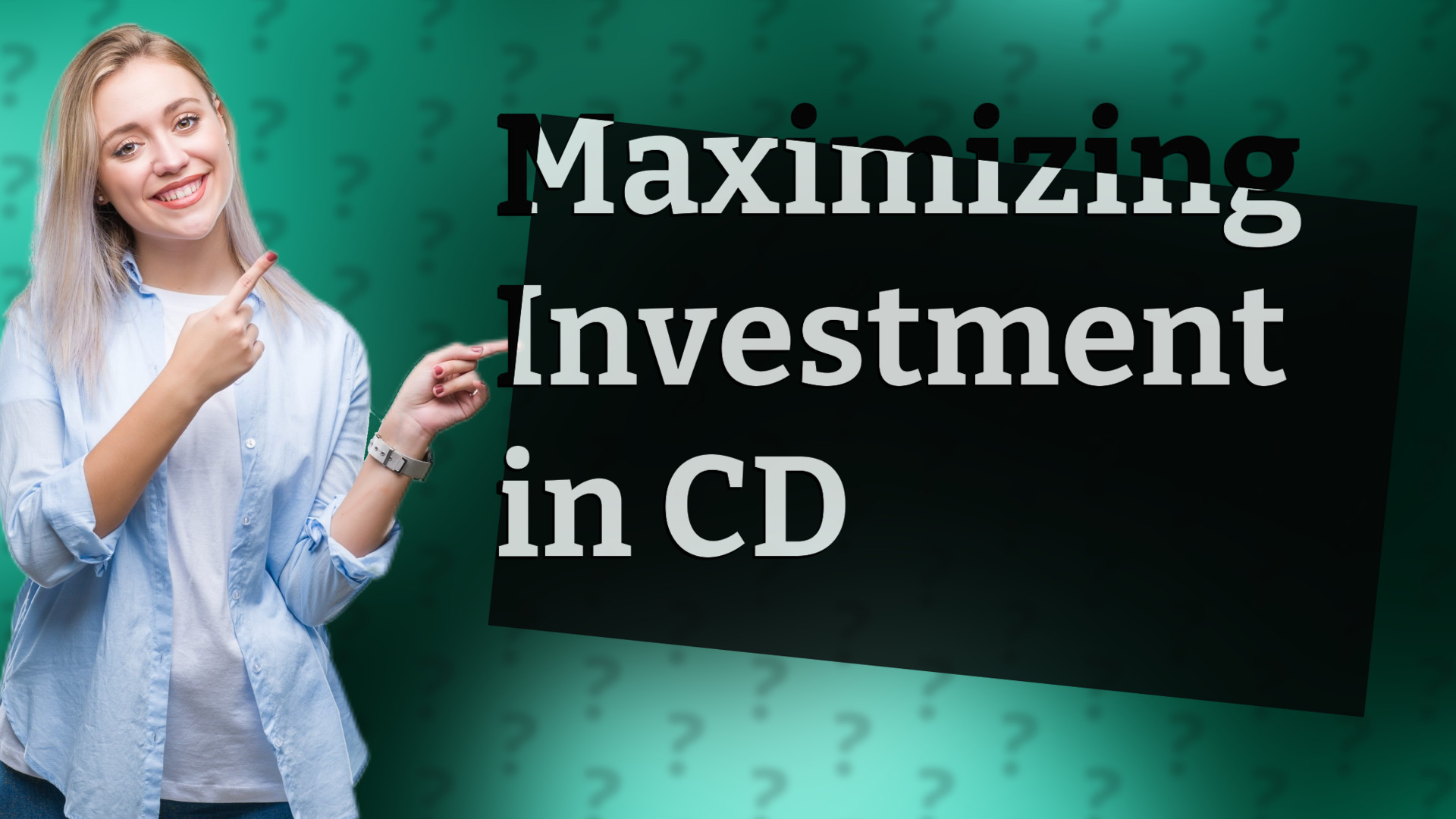 Maximizing Investment in CD