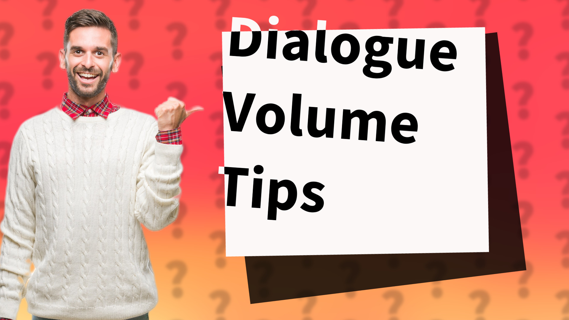 Dialogue Volume Tips